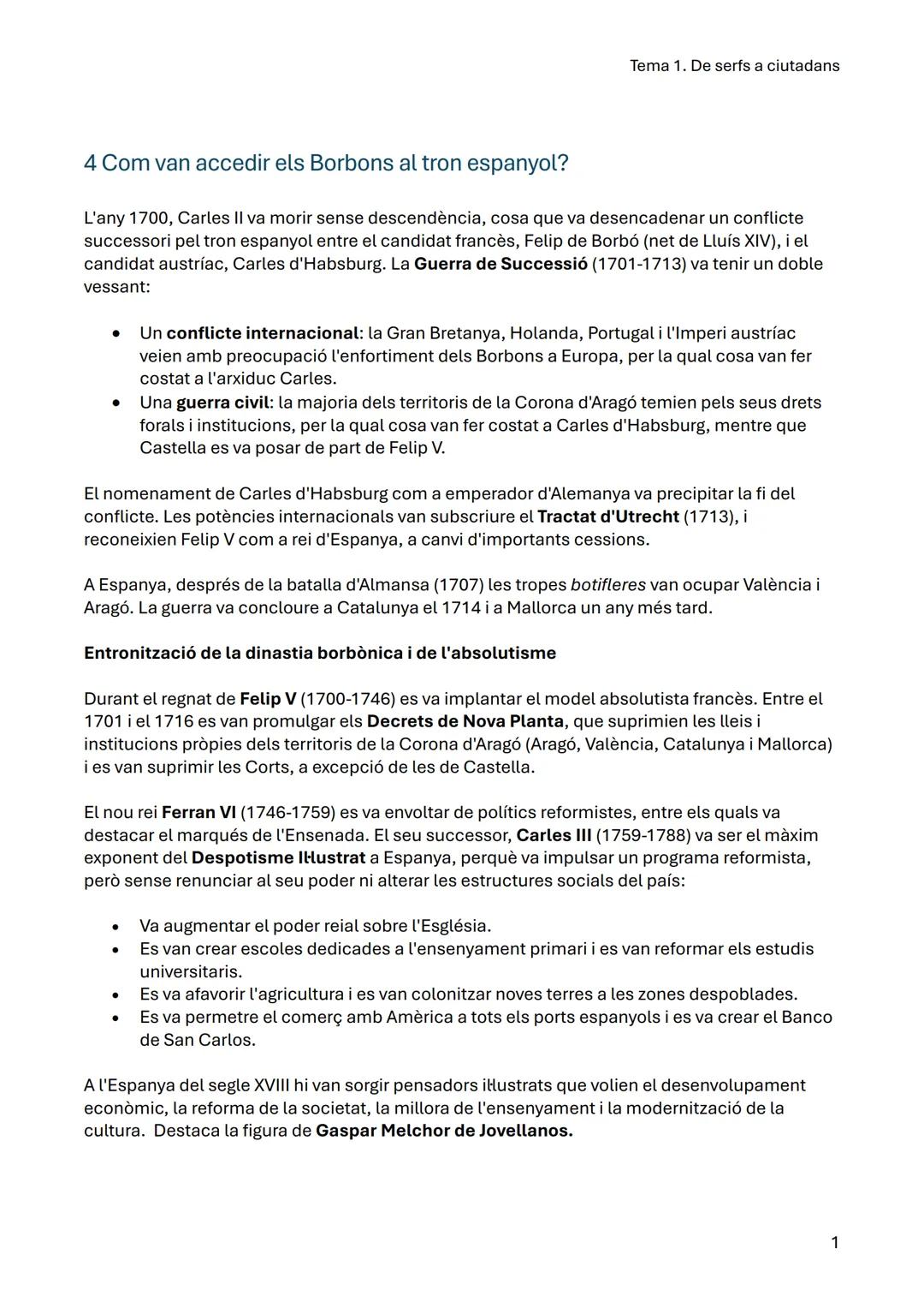 Tema 1. De serfs a ciutadans
4 Com van accedir els Borbons al tron espanyol?
L'any 1700, Carles II va morir sense descendència, cosa que v