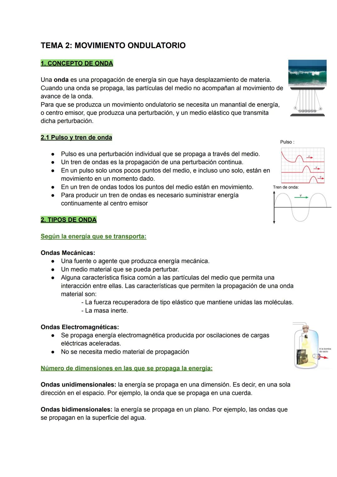 # TEMA 2: MOVIMIENTO ONDULATORIO
1. CONCEPTO DE ONDA
Una onda es una propagación de energía sin que haya desplazamiento de materia.
Cuando