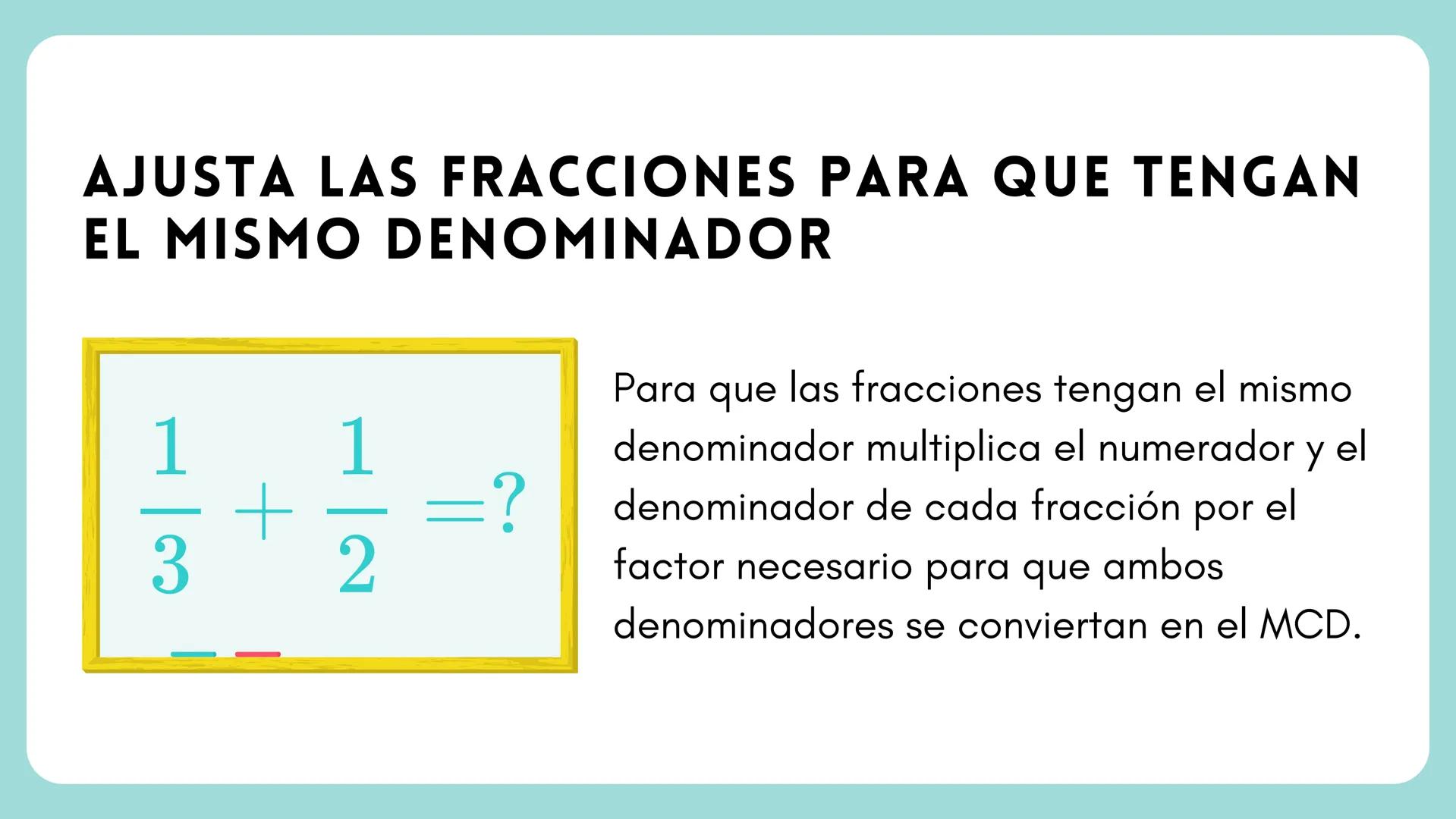 87
୮
1 SUMA DE
FRACCIONES 1
3 SUMA DE FRACCIONES
Sumar fracciones puede parecer
complicado al principio, pero se
puede hacer de manera senci