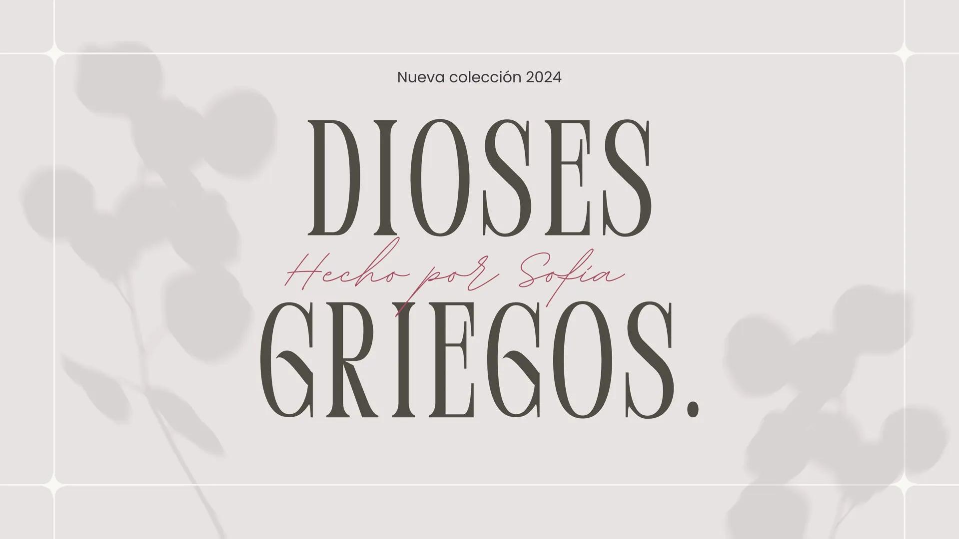 Nueva colección 2024
DIOSES
Hecho por Sofia
GRIEGOS. # ÍNDICE
content
01 Zeus
02 Hera
03 Poseidón
04 Ares
05 Hermes
06 Hefesto
01 Af