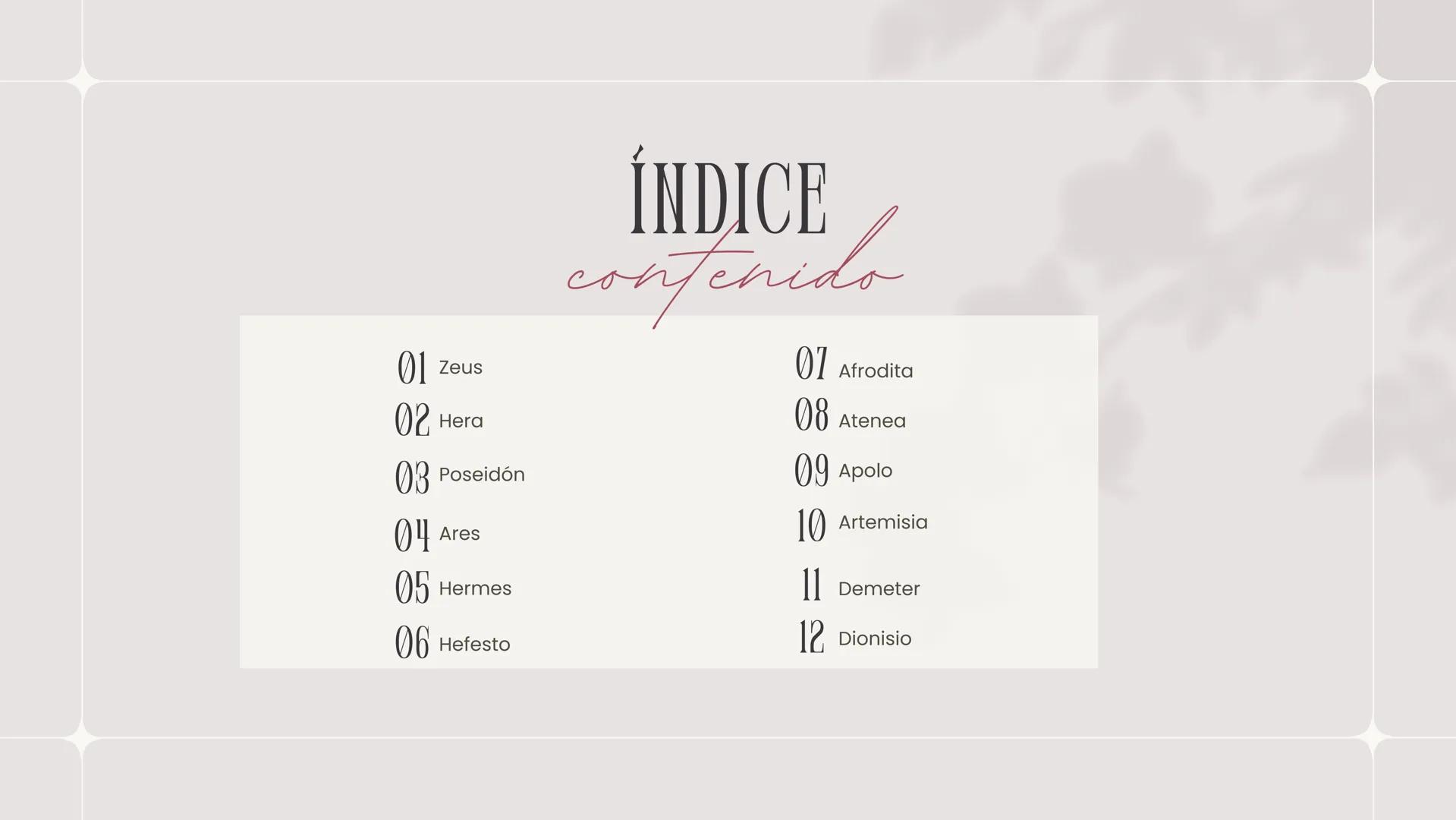 Nueva colección 2024
DIOSES
Hecho por Sofia
GRIEGOS. # ÍNDICE
content
01 Zeus
02 Hera
03 Poseidón
04 Ares
05 Hermes
06 Hefesto
01 Af