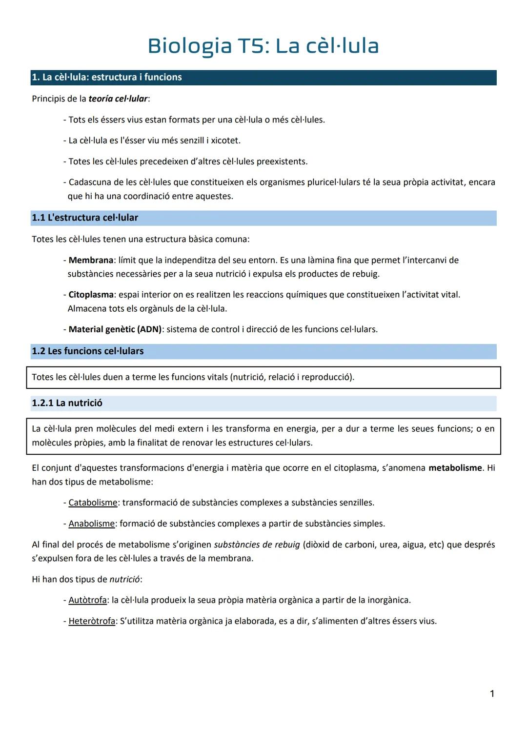 Biologia T5: La cèl·lula
1. La cèl·lula: estructura i funcions
Principis de la teoría cel·lular:
- Tots els éssers vius estan formats per un