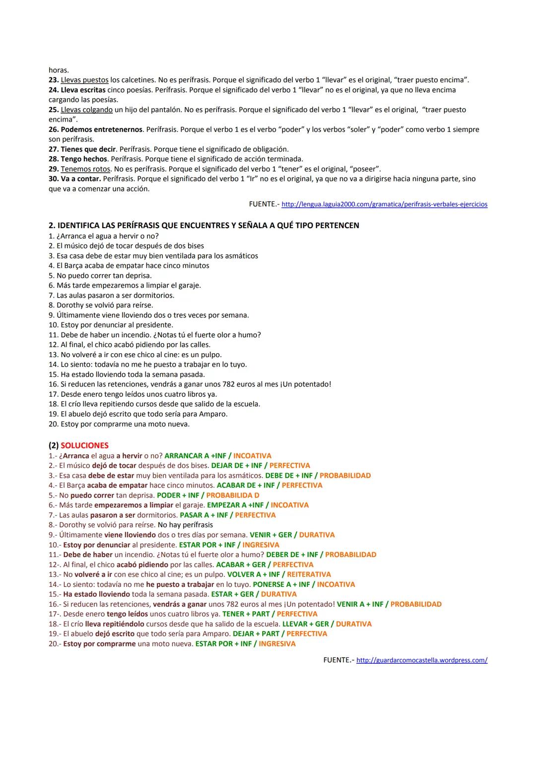 PERÍFRASIS VERBALES
Clasificación
Según el significado que aporta el verbo auxiliar
Aspectuales
Incoativas
Reiterativas
Aproximativas
Progr