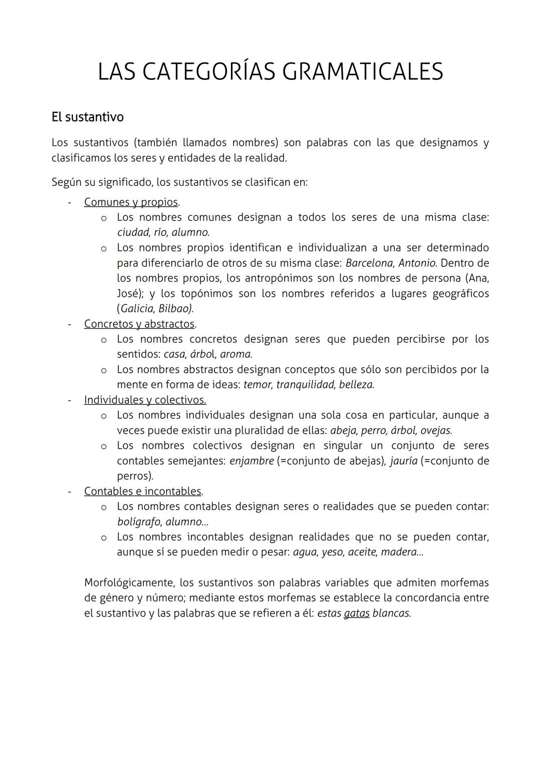 # LAS CATEGORÍAS GRAMATICALES
El sustantivo
Los sustantivos (también llamados nombres) son palabras con las que designamos y
clasificamos