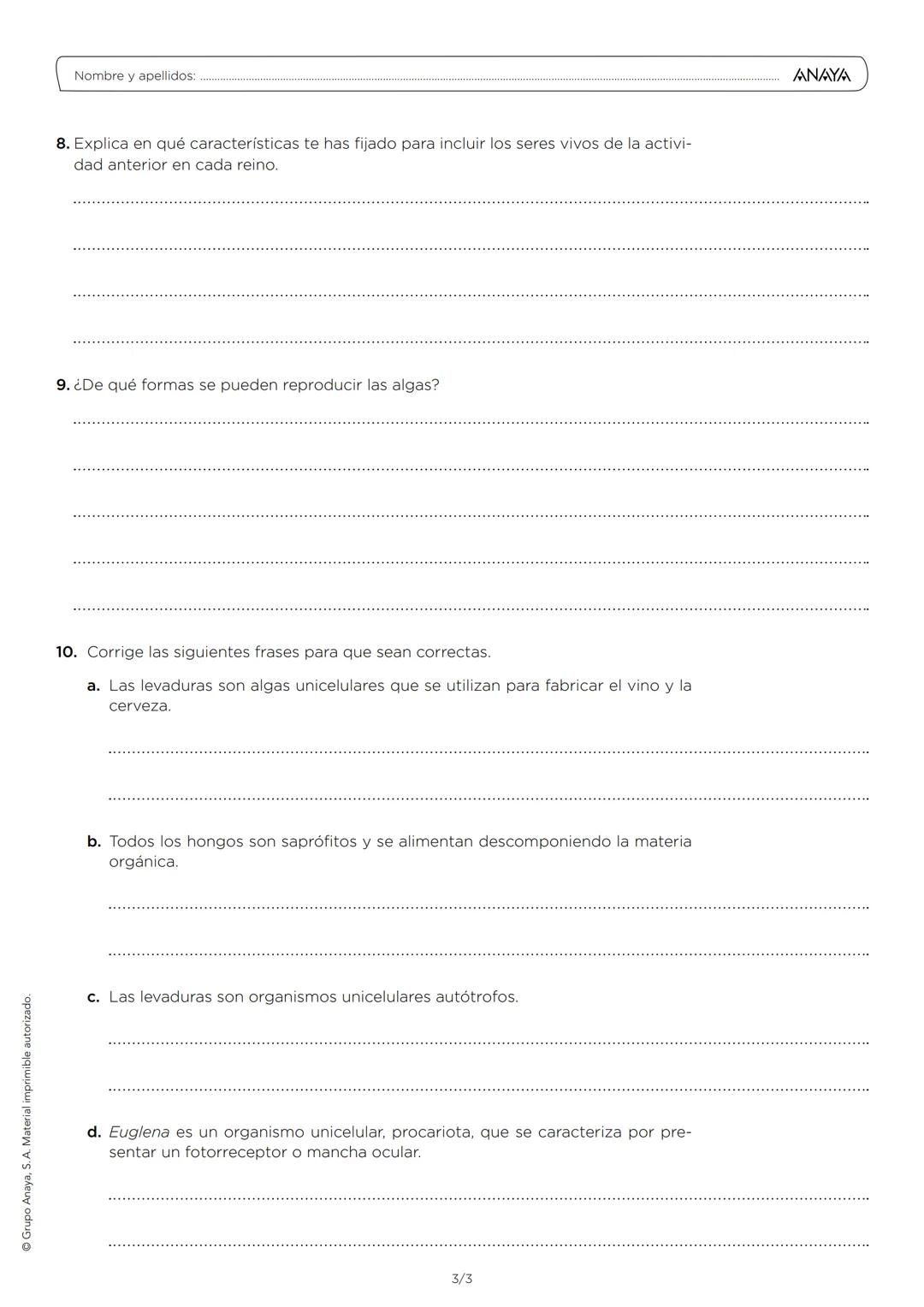 Evaluación
Nombre y apellidos:
Curso:
1. ¿Cuál de las siguientes estructuras no está presente nunca en las bacterias?
Ribosoma
Cloropla