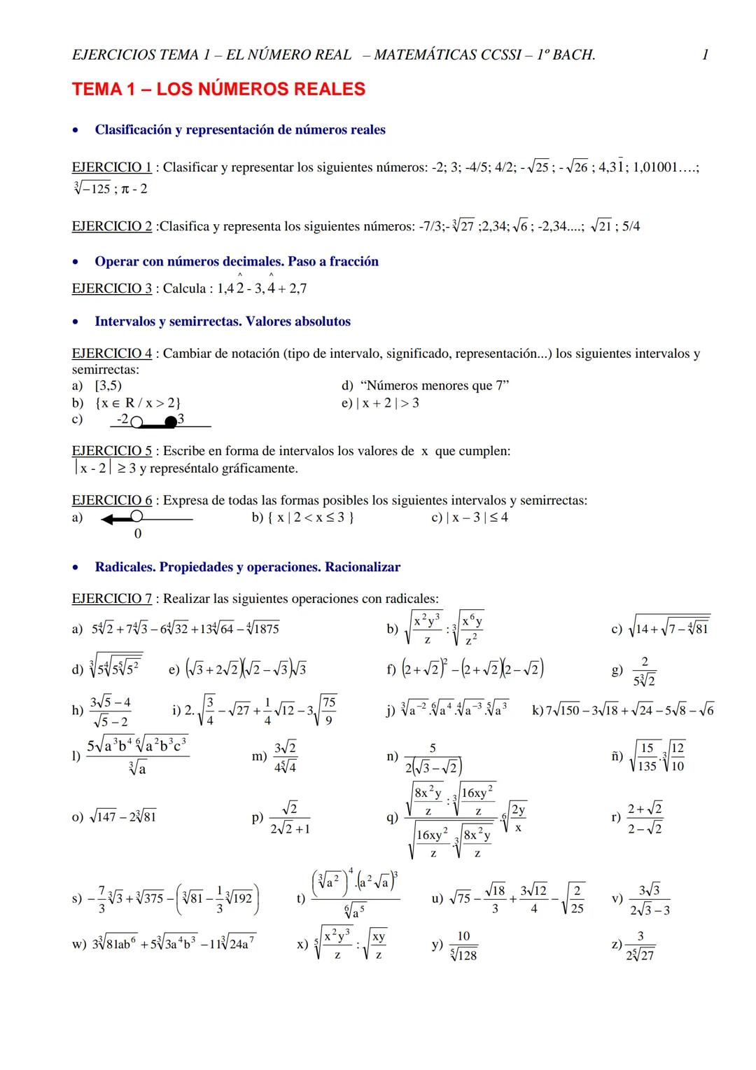 EJERCICIOS TEMA 1 - EL NÚMERO REAL - MATEMÁTICAS CCSSI – 1º BACH.
TEMA 1 - LOS NÚMEROS REALES
•
Clasificación y representación de números re