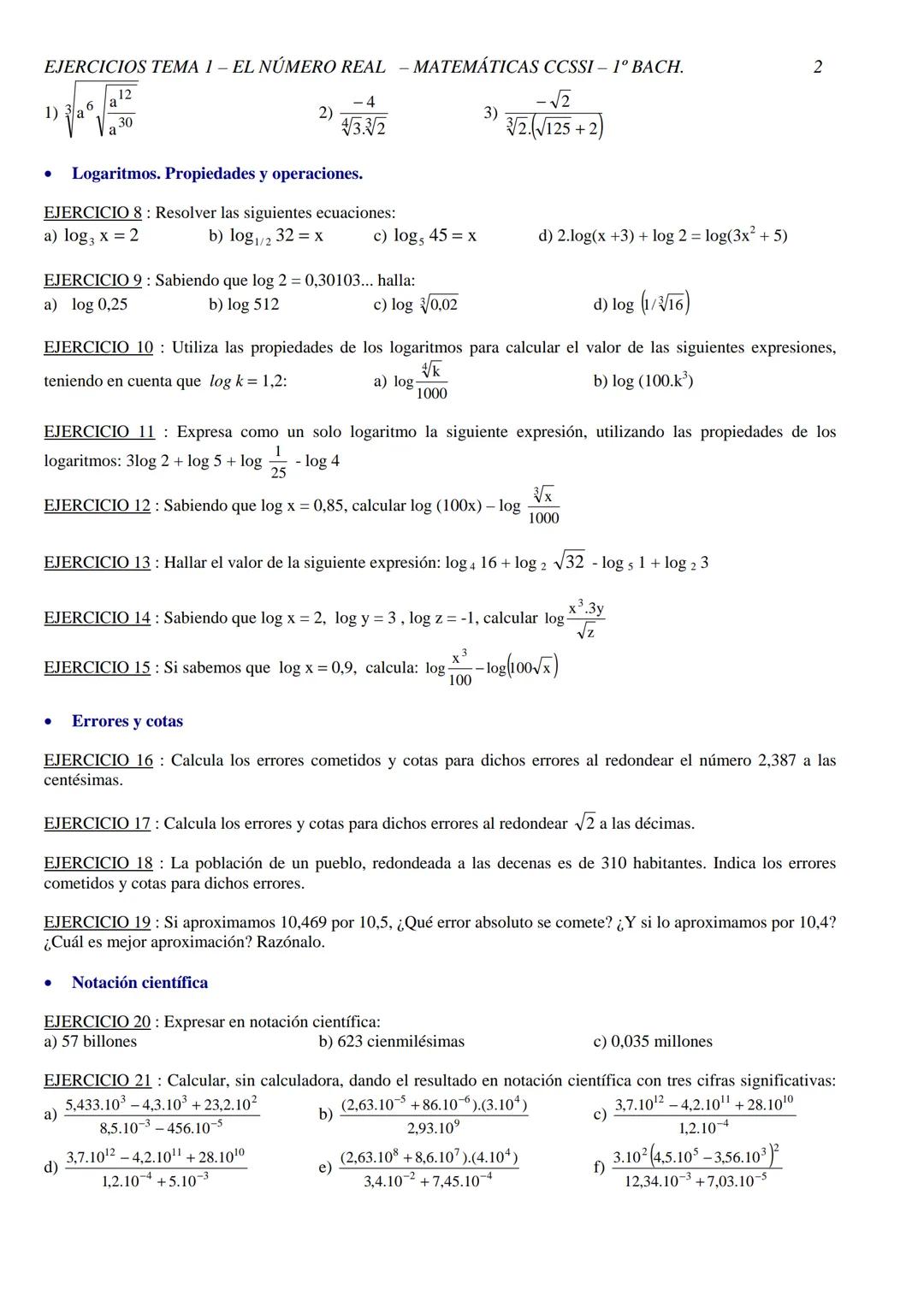 EJERCICIOS TEMA 1 - EL NÚMERO REAL - MATEMÁTICAS CCSSI – 1º BACH.
TEMA 1 - LOS NÚMEROS REALES
•
Clasificación y representación de números re