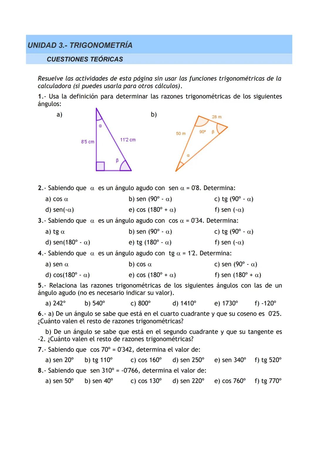 UNIDAD 3.- TRIGONOMETRÍA
CUESTIONES TEÓRICAS
Resuelve las actividades de esta página sin usar las funciones trigonométricas de la
calculador