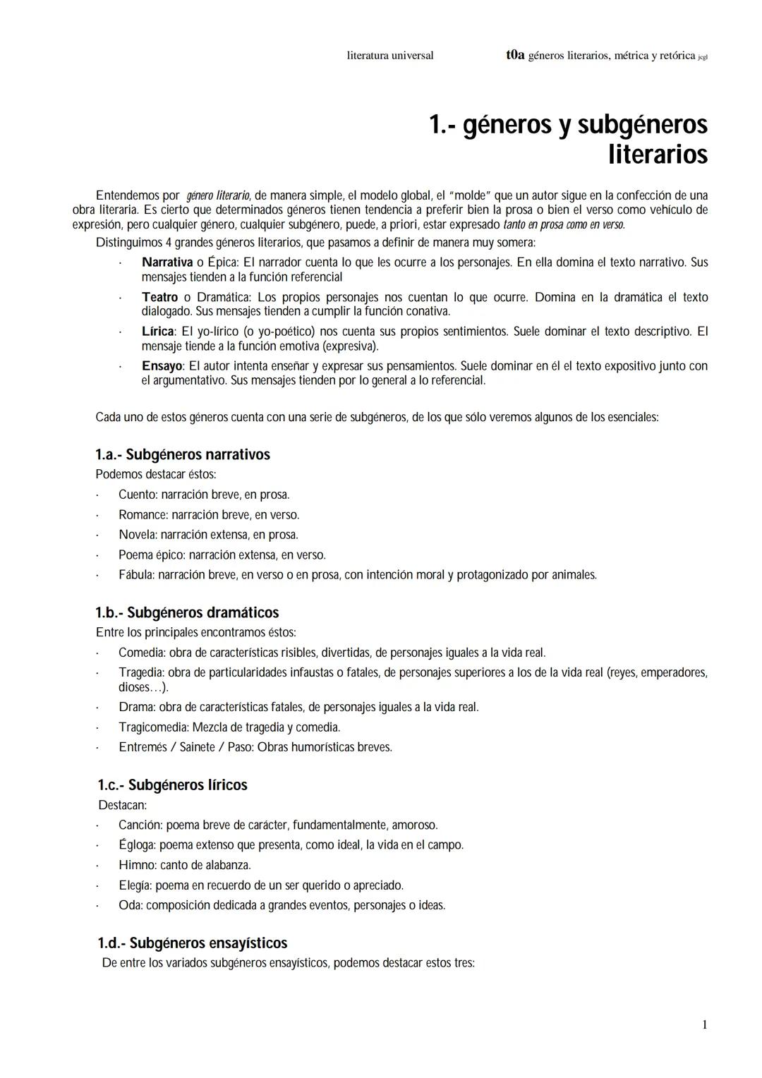 literatura universal
toa géneros literarios, métrica y retórica jegl
1.- géneros y subgéneros literarios
2.- nociones de métrica
3.- estrofa