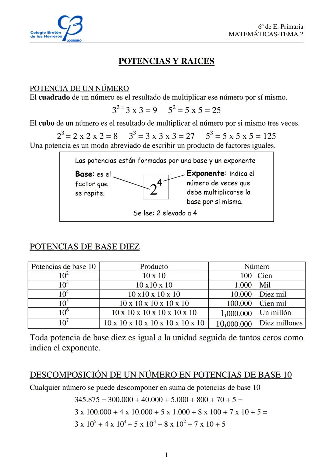 # Colegio Breton
de los Herreros
LOGROÑO
# POTENCIAS Y RAICES
6º de E. Primaria
MATEMÁTICAS-TEMA 2
# POTENCIA DE UN NÚMERO
El cuadrado de