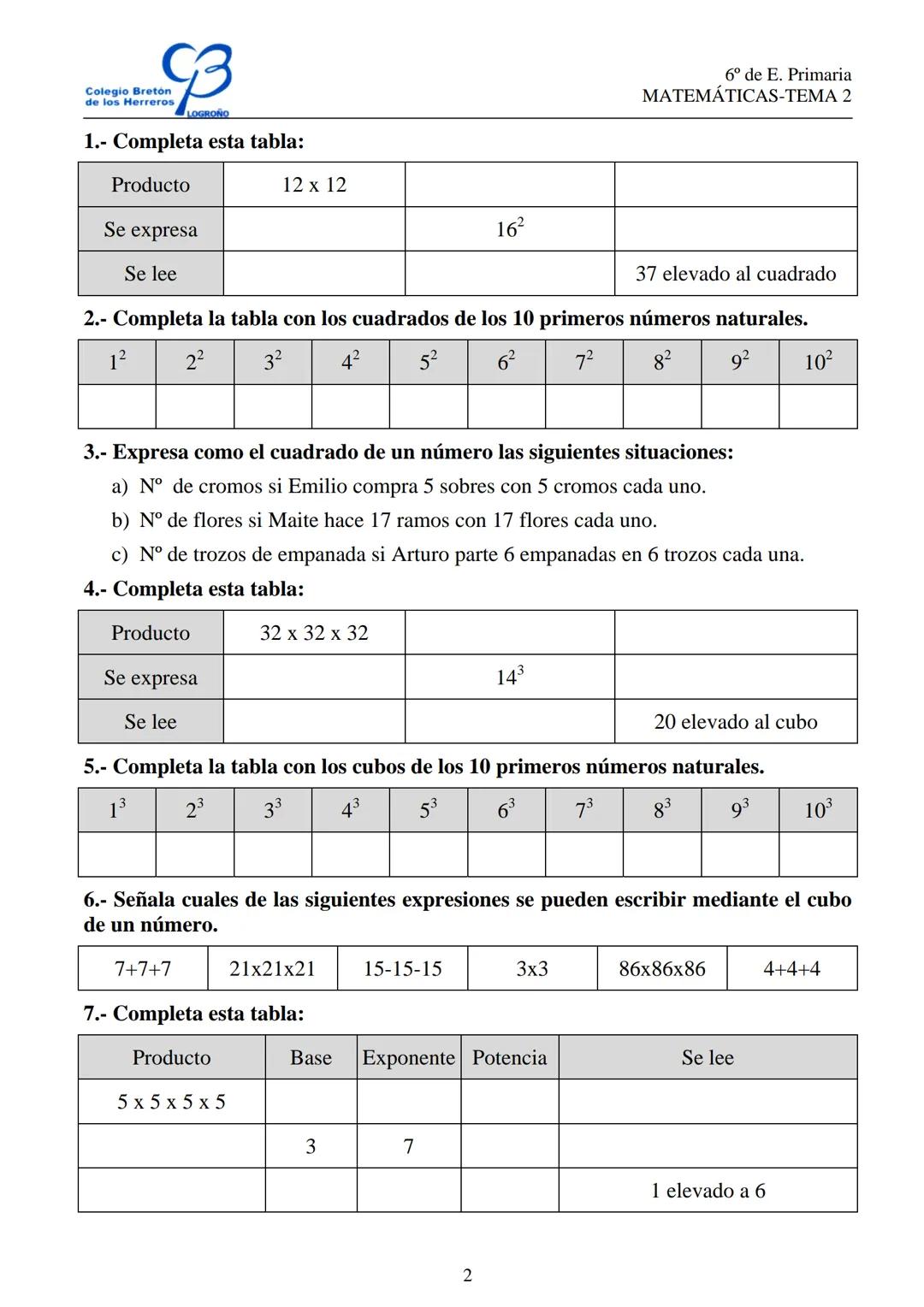 # Colegio Breton
de los Herreros
LOGROÑO
# POTENCIAS Y RAICES
6º de E. Primaria
MATEMÁTICAS-TEMA 2
# POTENCIA DE UN NÚMERO
El cuadrado de