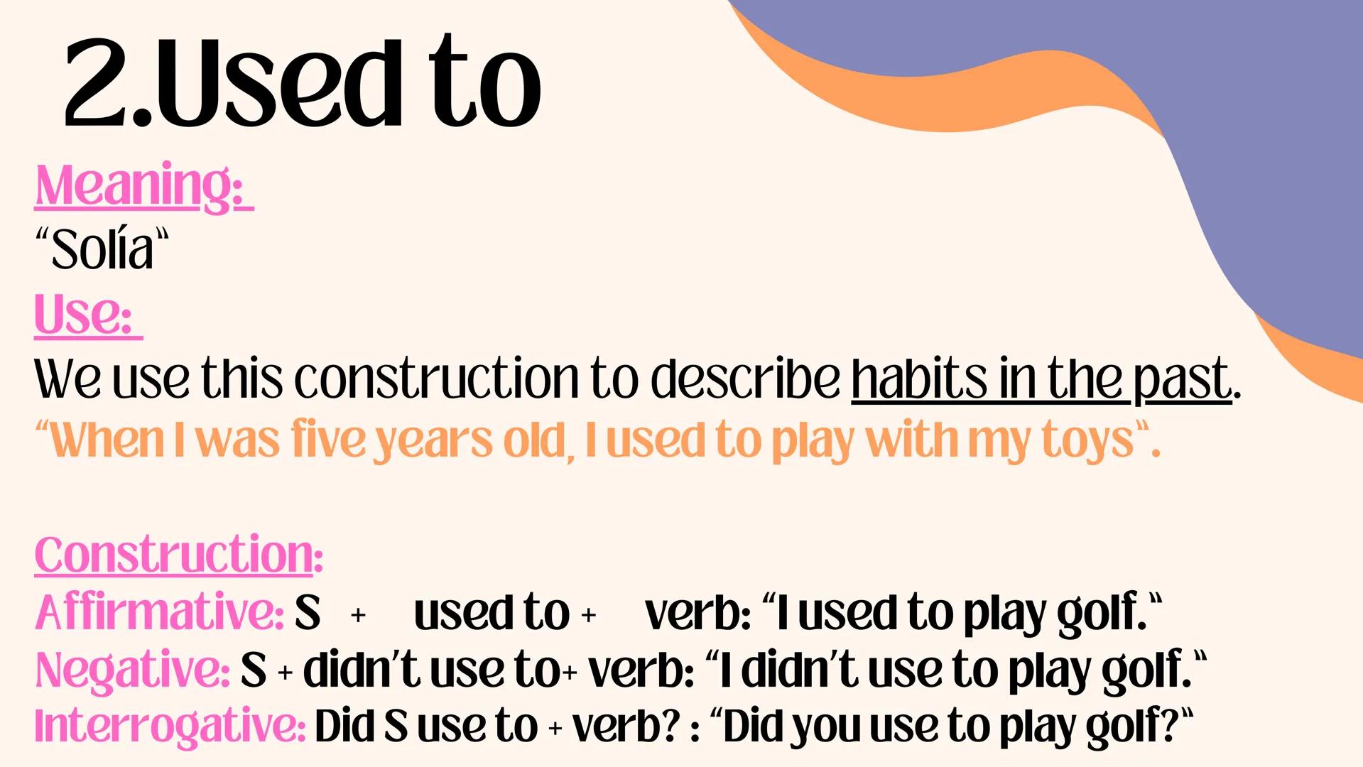 Unit 3's Grammar
The past Simple Contents
C
1. The past Simple.
U
2."Used to" structure.
B
3.There was/ there were. The past simple
Use:
We