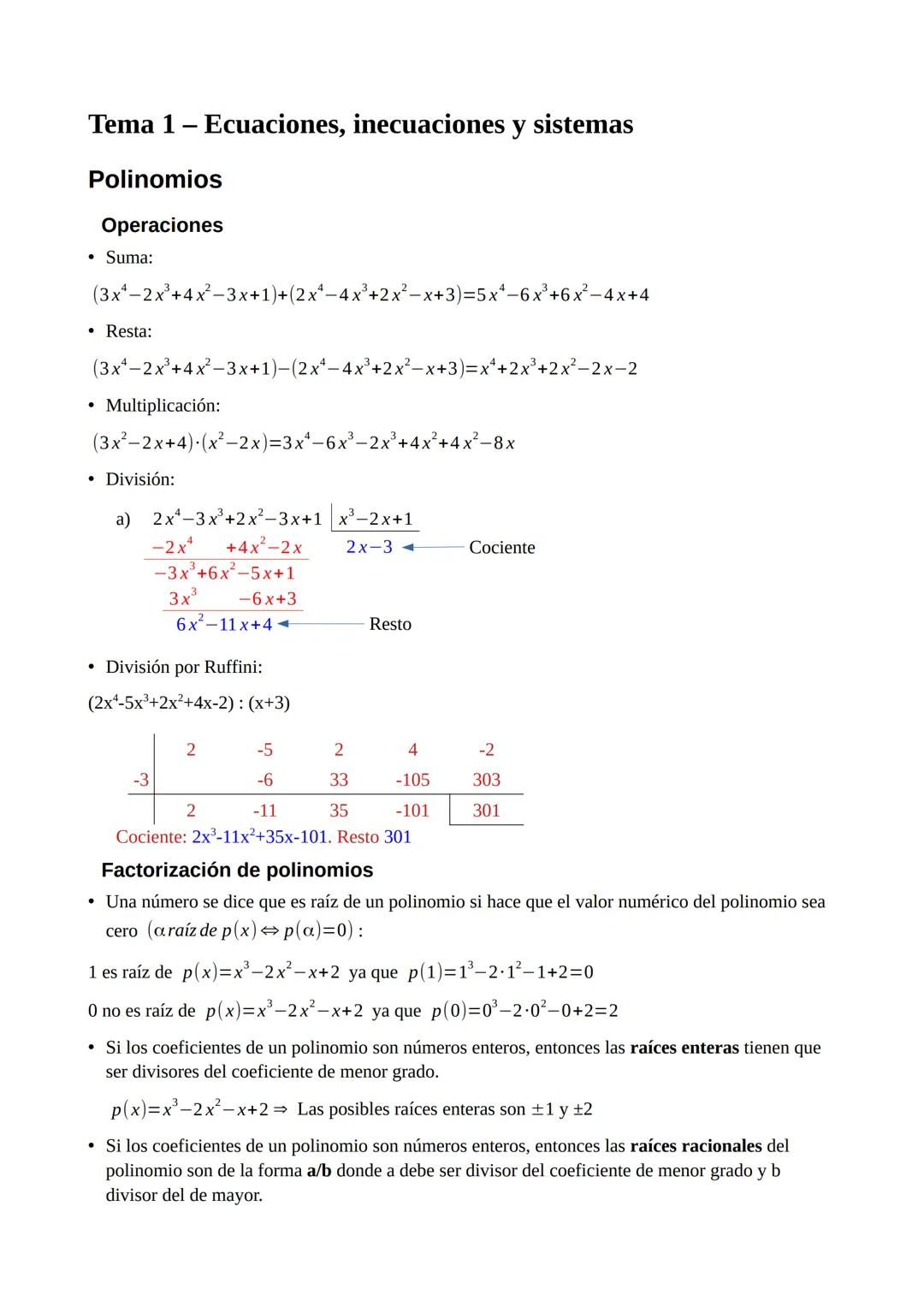 Tema 1 - Ecuaciones, inecuaciones y sistemas
Polinomios
Operaciones
• Suma:
(3xª−2x³+4x²-3x+1)+(2xª−4x³+2x²−x+3)=5x²-6x³+6x²-4x+4
⚫ Resta:
•
