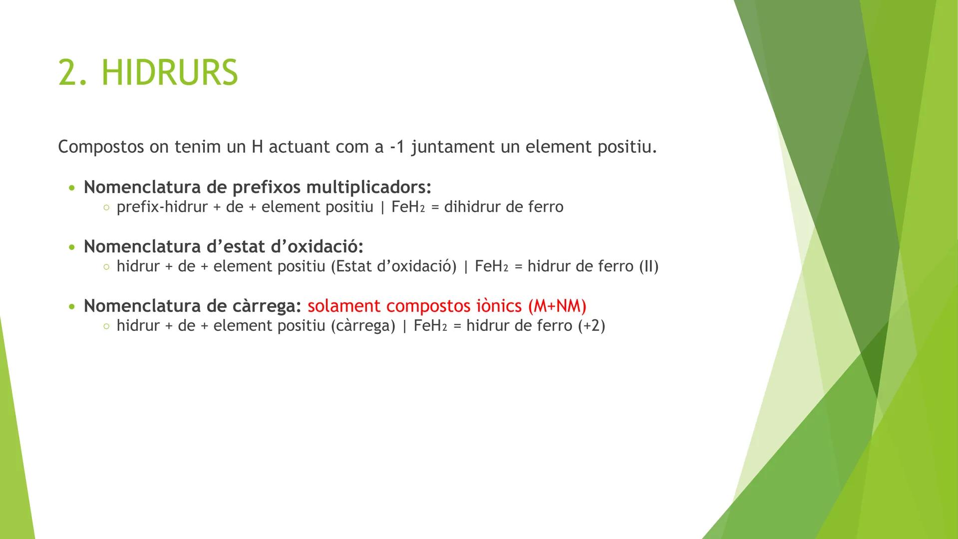 # ÍNDEX
1. NORMES DE FORMULACIÓ
2. HIDRURS
3. ÒXIDS
4. SALS BINÀRIES
5. HIDRÒXIDS
6. OXOÀCIDS
7. OXOSALS # 1. NORMES DE FORMULACIÓ
* For