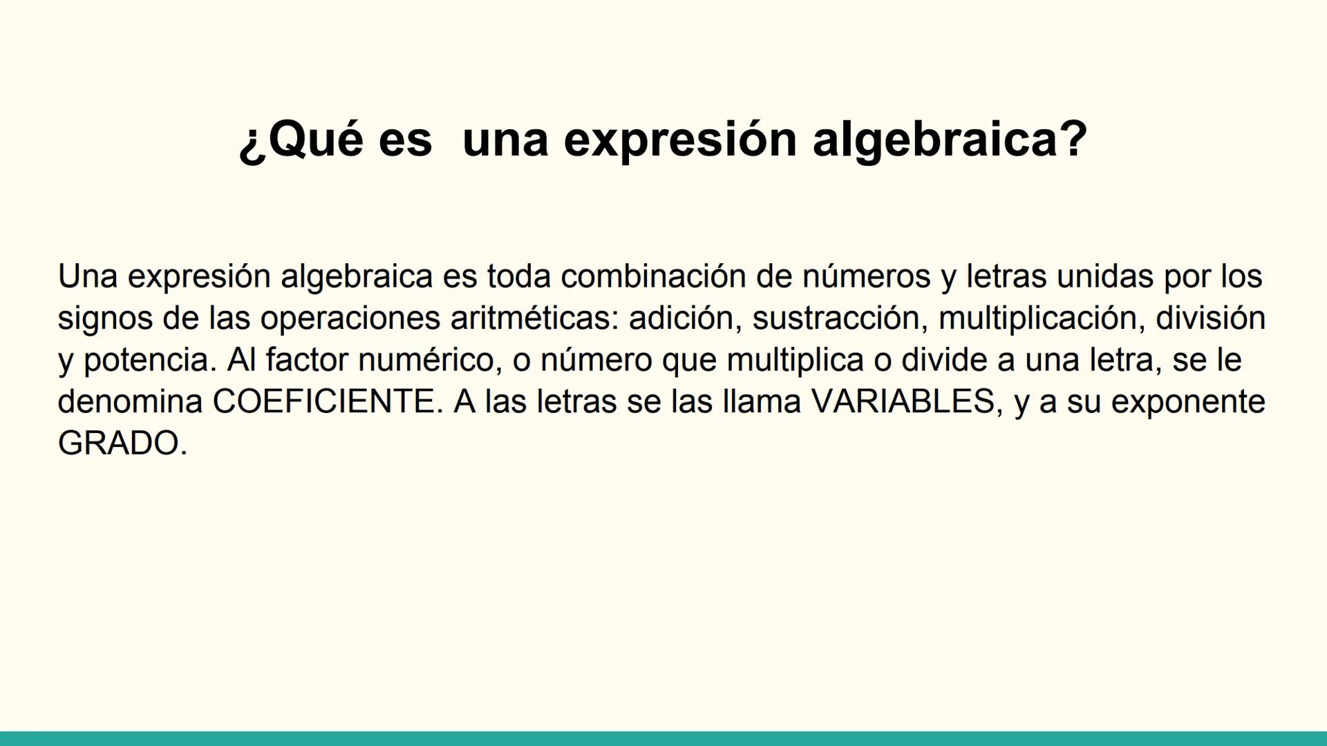 UD2: Expresiones algebraicas ¿Qué es una expresión algebraica?
Una expresión algebraica es toda combinación de números y letras unidas por l