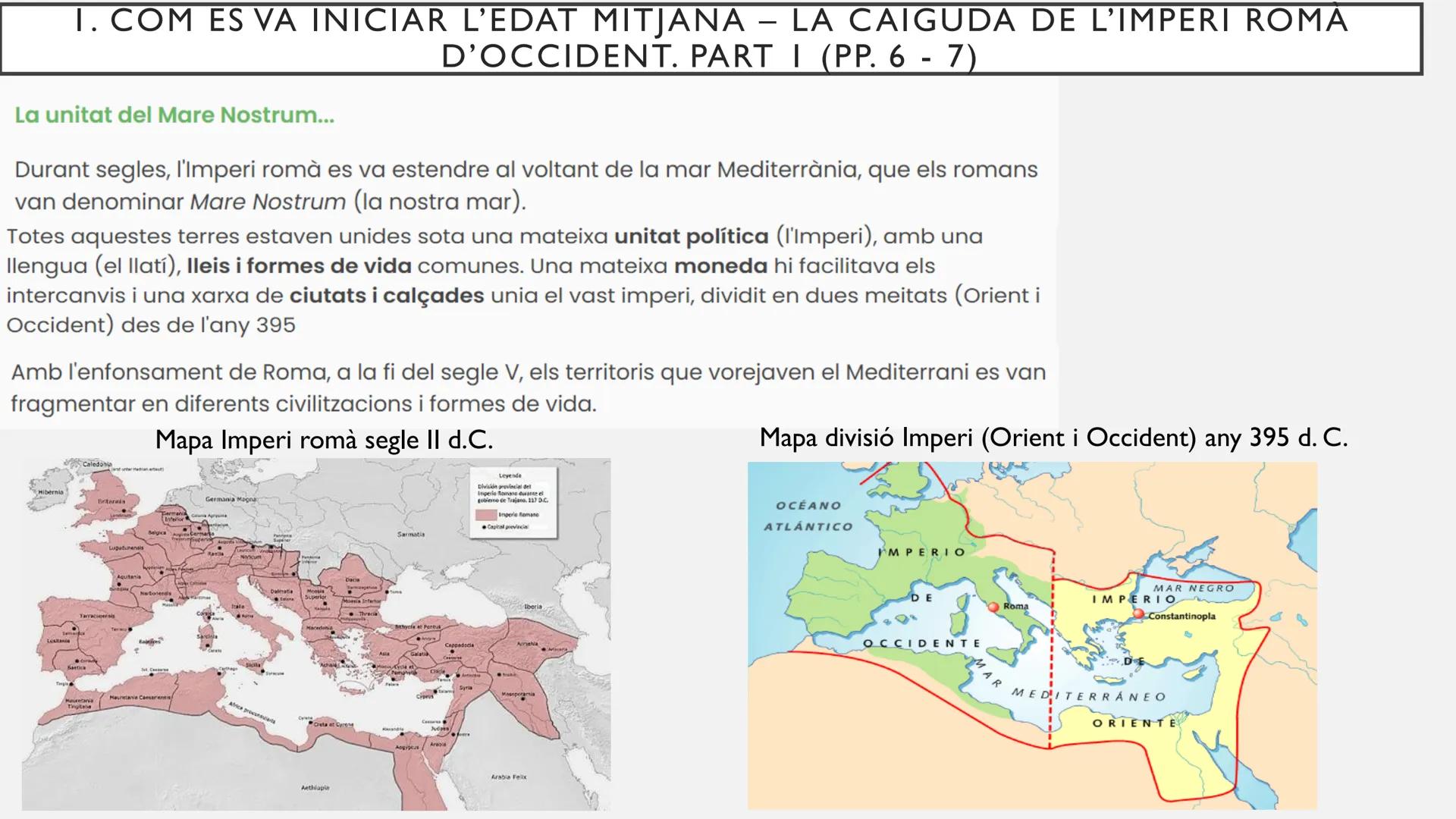 # TEMA I. LA RUPTURA DEL MARE NOSTRUM:
## L'INICI DE L'EDAT MITJANA # CONTINGUTS QUE ANEM A APRENDRE EN
AQUESTA UNITAT:
- Com es va iniciar
