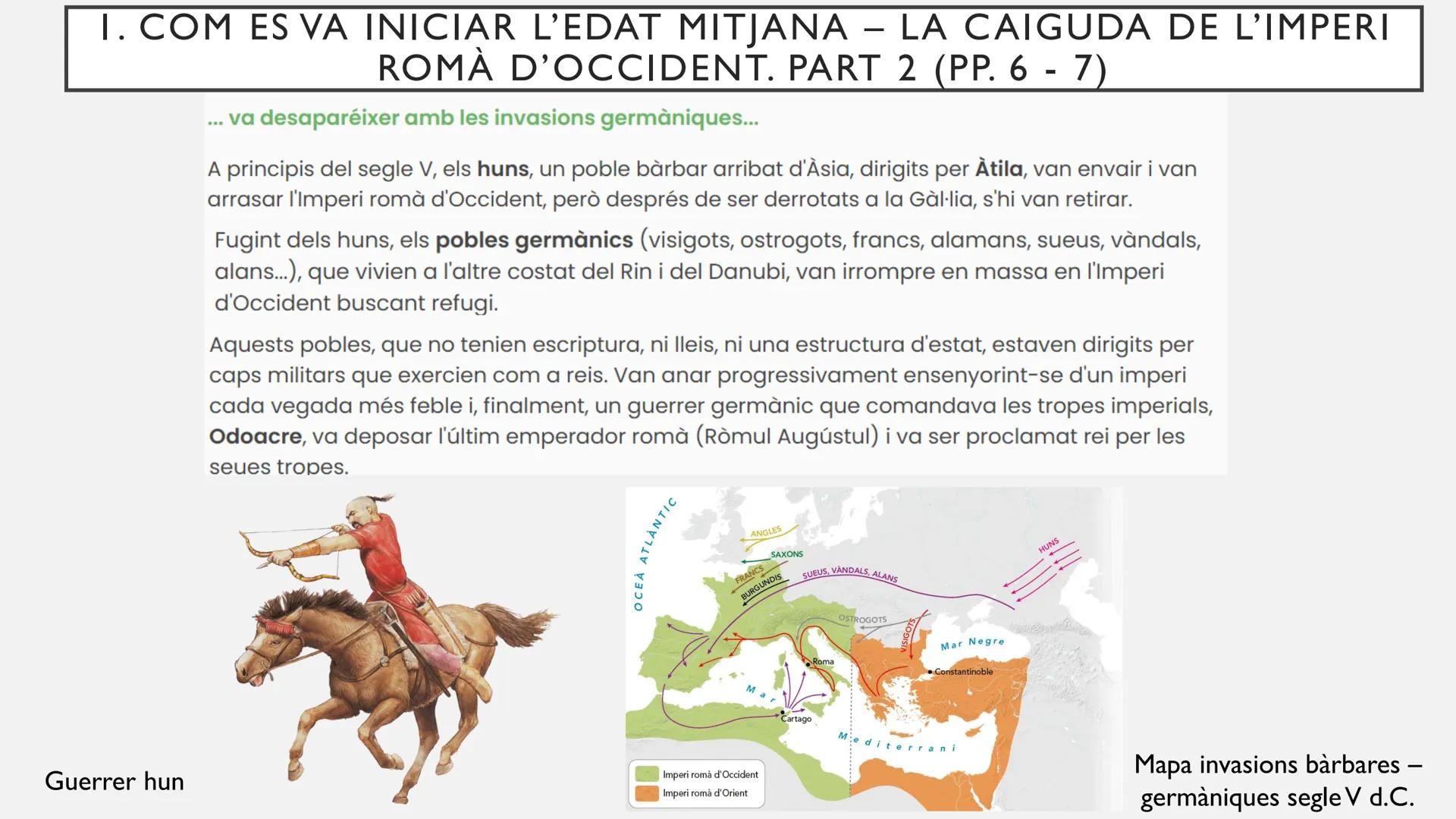 # TEMA I. LA RUPTURA DEL MARE NOSTRUM:
## L'INICI DE L'EDAT MITJANA # CONTINGUTS QUE ANEM A APRENDRE EN
AQUESTA UNITAT:
- Com es va iniciar