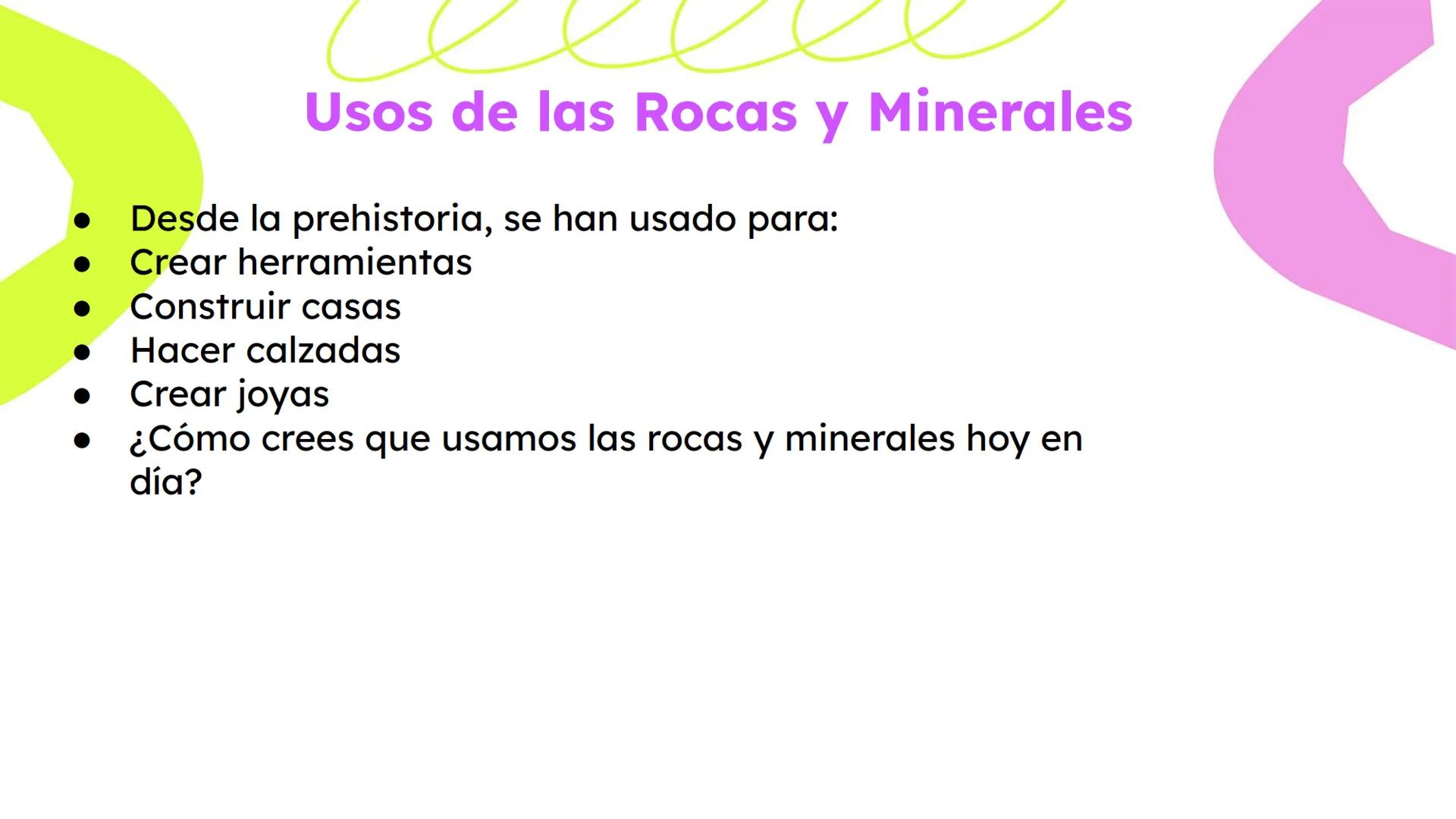 Rocas y Minerales
Fuente: Smile and Learn
еееее Las rocas son la parte sólida de la
Tierra
Están formadas por minerales
Hay muchos tipos dif