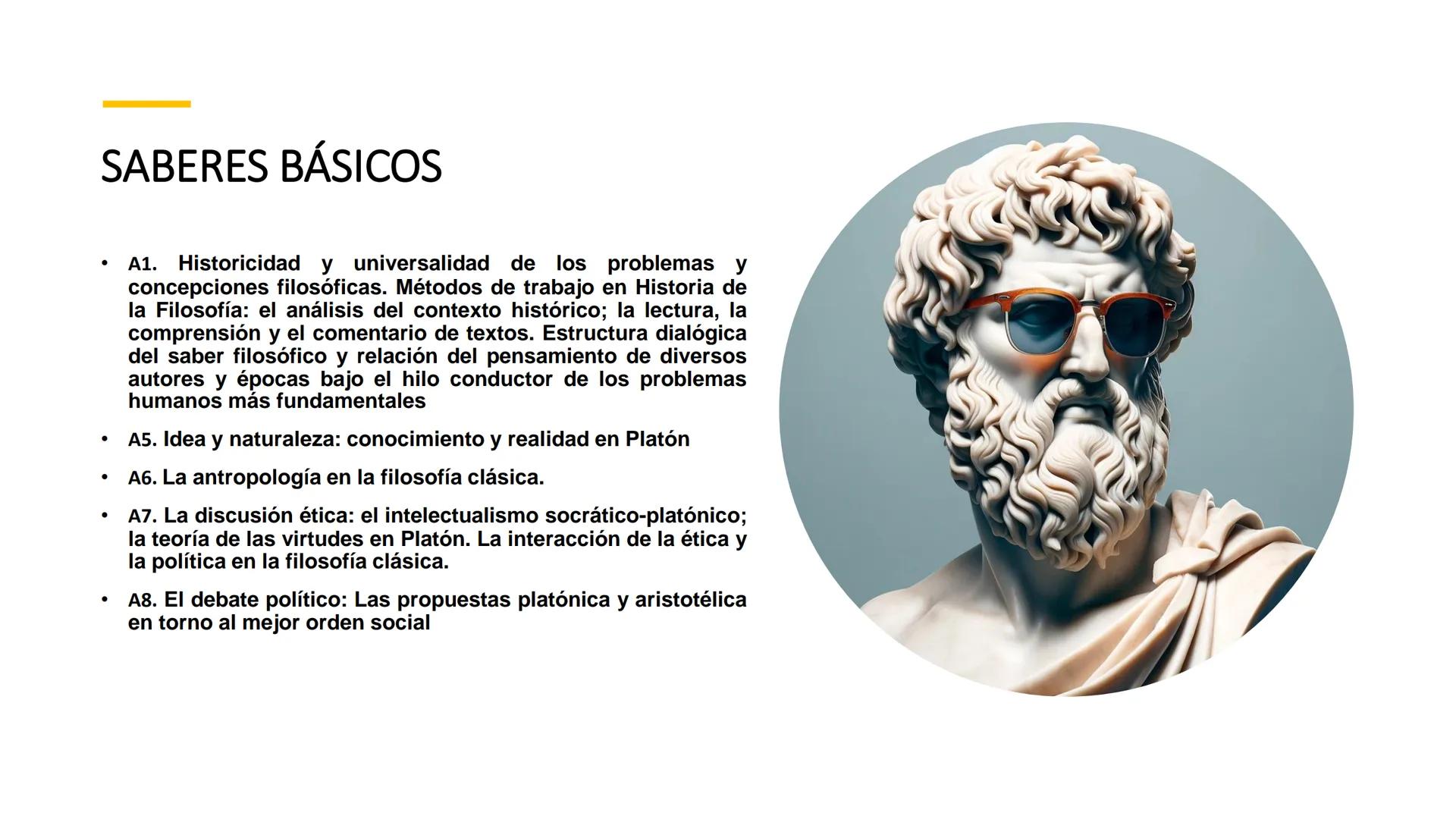 # SDA 2: EL
PENSAMIENTO
DE PLATÓN SABERES BÁSICOS
• A1. Historicidad y universalidad de los problemas y
concepciones filosóficas. Métodos
