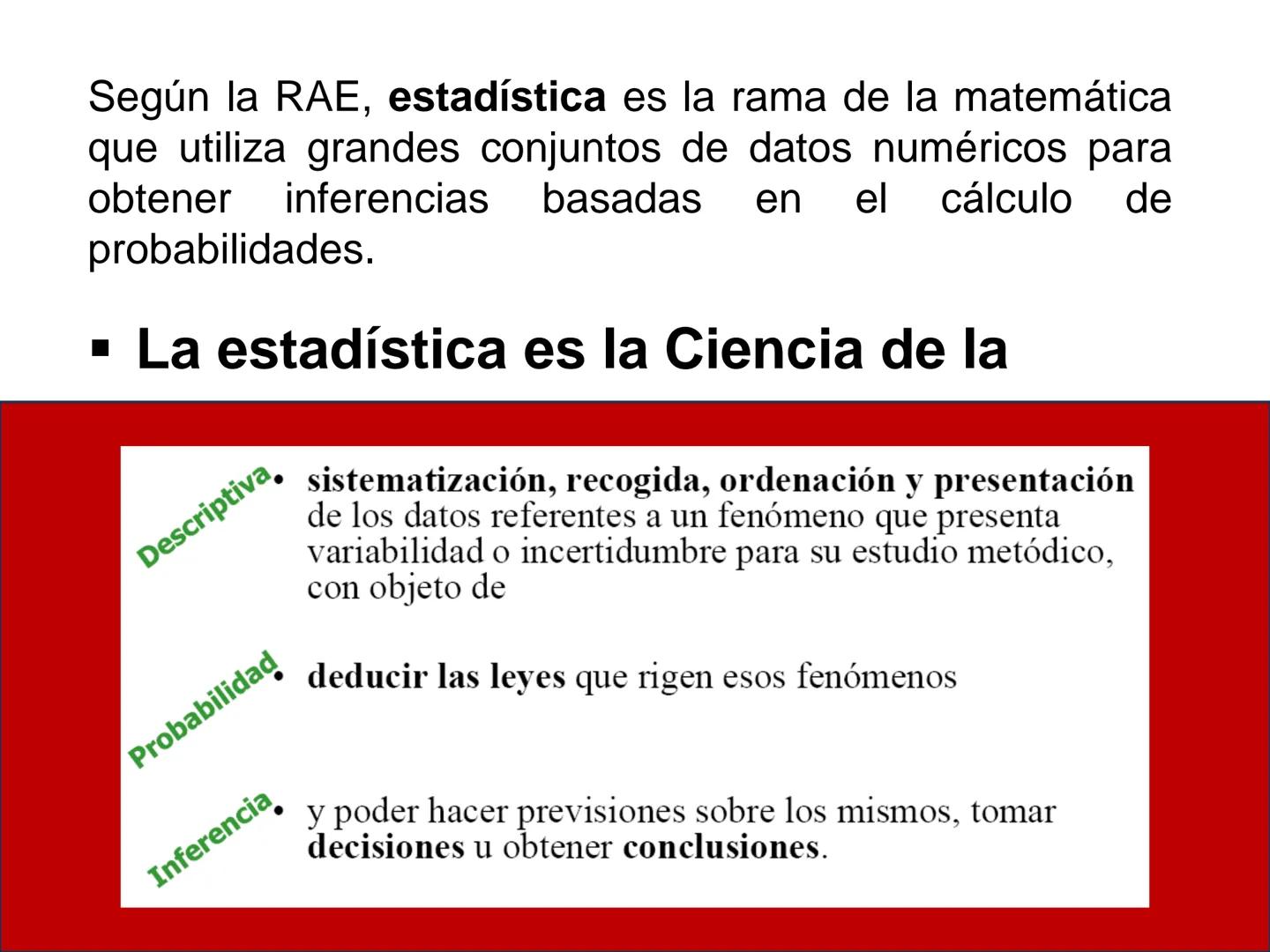 MÉTODOS CUANTITATIVOS DE
INVESTIGACIÓN
3.1: Estadística Descriptiva Según la RAE, estadística es la rama de la matemática
que utiliza grande