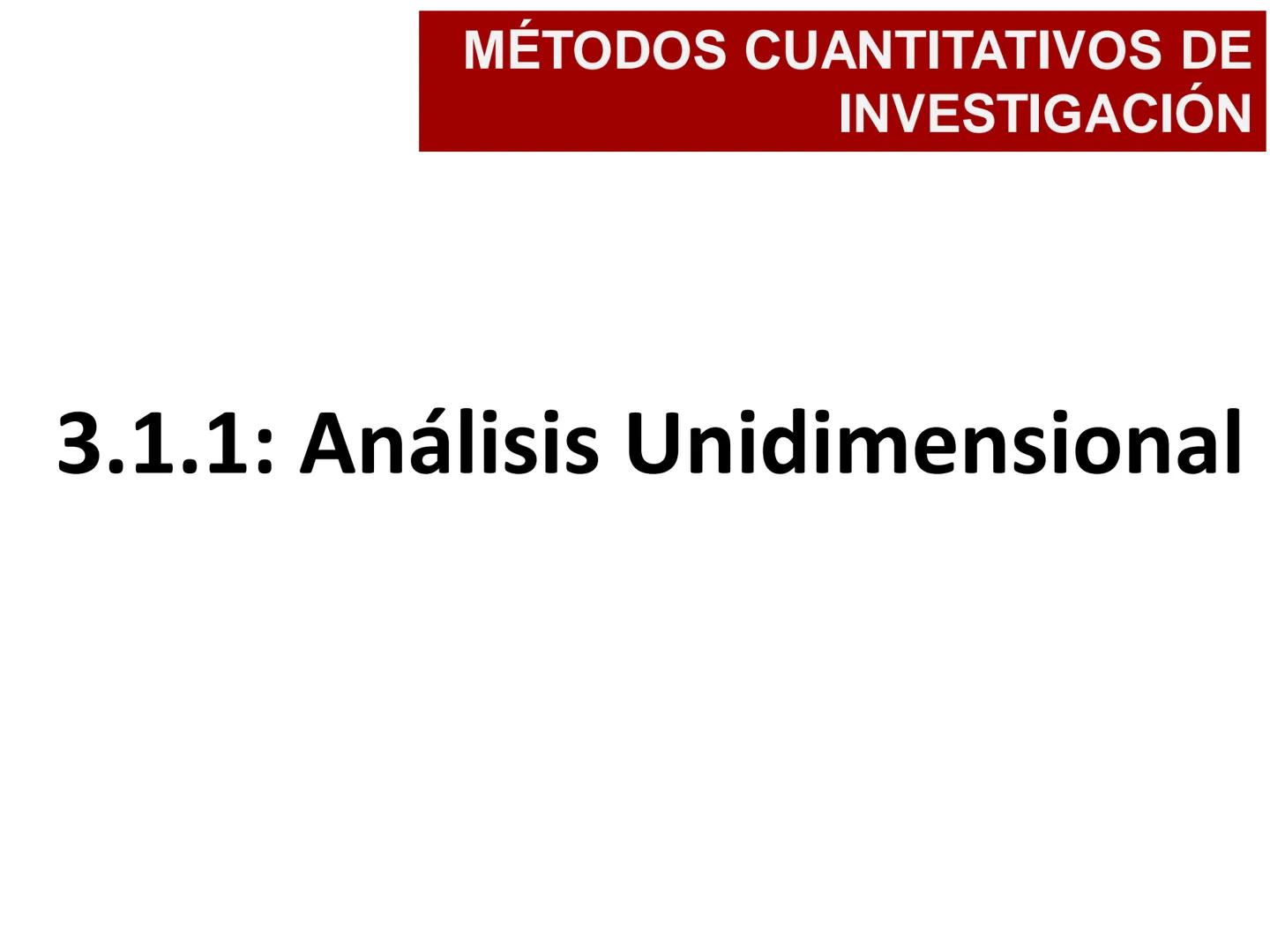 MÉTODOS CUANTITATIVOS DE
INVESTIGACIÓN
3.1: Estadística Descriptiva Según la RAE, estadística es la rama de la matemática
que utiliza grande