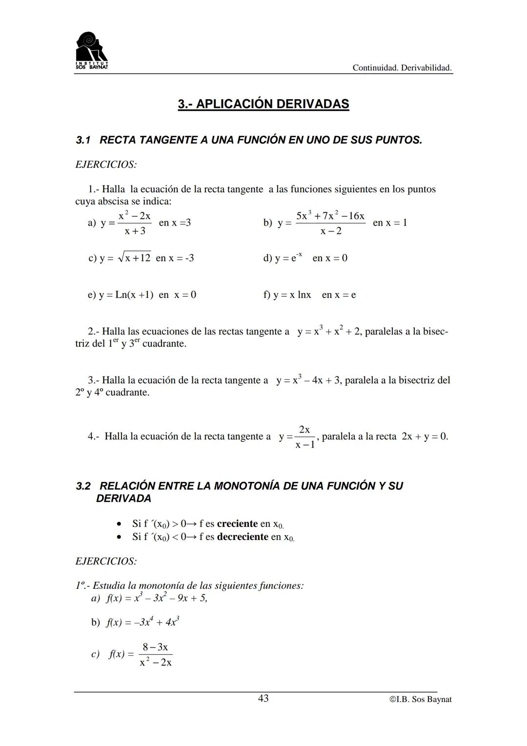 # SOS BAYNAT
Continuidad. Derivabilidad.
# CONTINUIDAD Y DERIVABILIDAD
## 1.- CONTINUIDAD
### 1.1 FUNCIÓN CONTINUA EN UN PUNTO
Decimos q