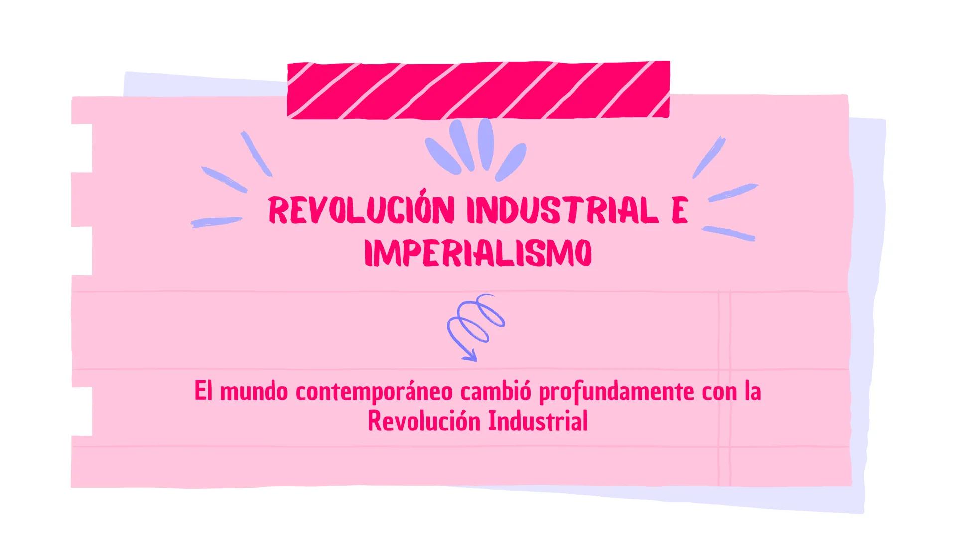 # REVOLUCIÓN INDUSTRIAL E
## IMPERIALISMO
El mundo contemporáneo cambió profundamente con la Revolución Industrial INTRODUCCIÓN 1 La Revolu
