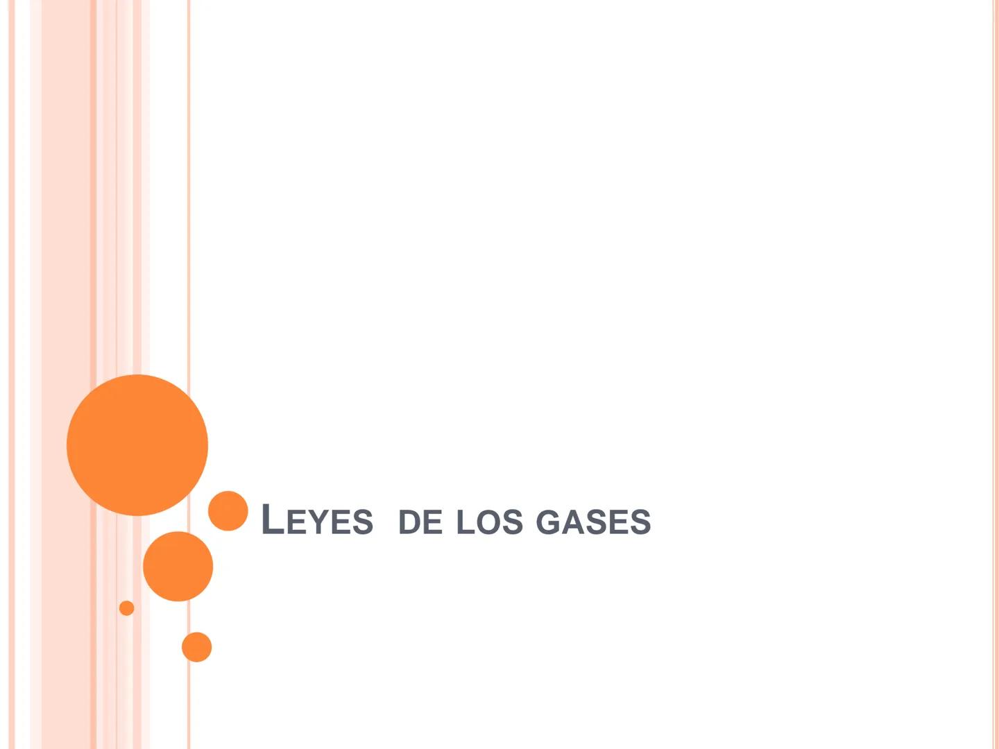 ## LEYES DE LOS GASES # OBJETIVO
Objetivo: Analizar las leyes de los gases y sus aplicaciones Objetivo: Analizar las leyes de los
gases y s
