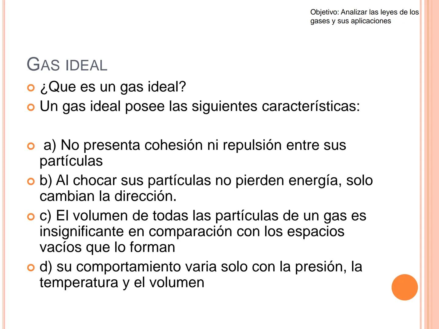## LEYES DE LOS GASES # OBJETIVO
Objetivo: Analizar las leyes de los gases y sus aplicaciones Objetivo: Analizar las leyes de los
gases y s