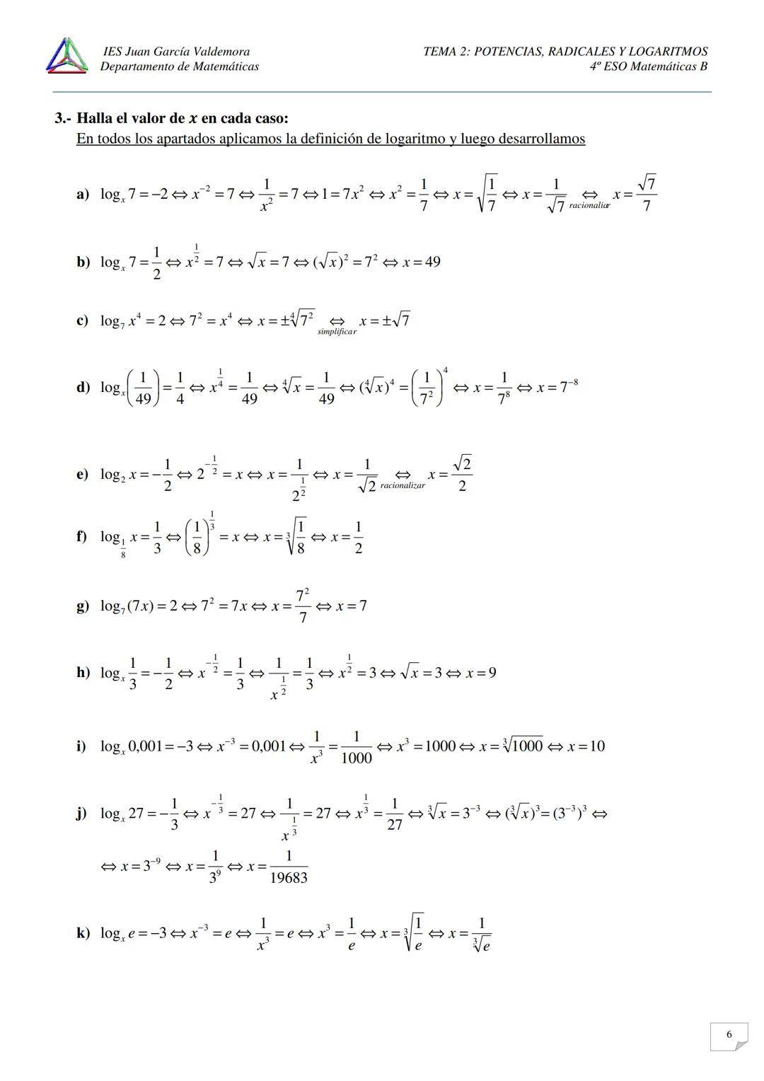 IES Juan García Valdemora
Departamento de Matemáticas
TEMA 2: POTENCIAS, RADICALES Y LOGARITMOS
4º ESO Matemáticas B
EJERCICIOS LOGARITMOS.
