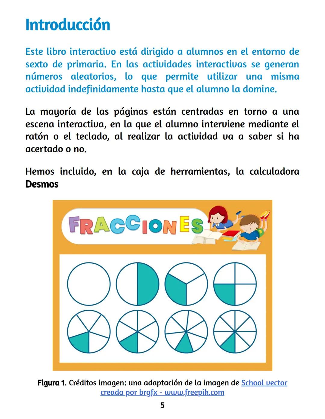 Fracciones
Libro interactivo
Juan Guillermo Rivera Berrío
Eduardo Barbero Corral
José Román Galo Sánchez
REMeducativa
digitalescartes iCarte