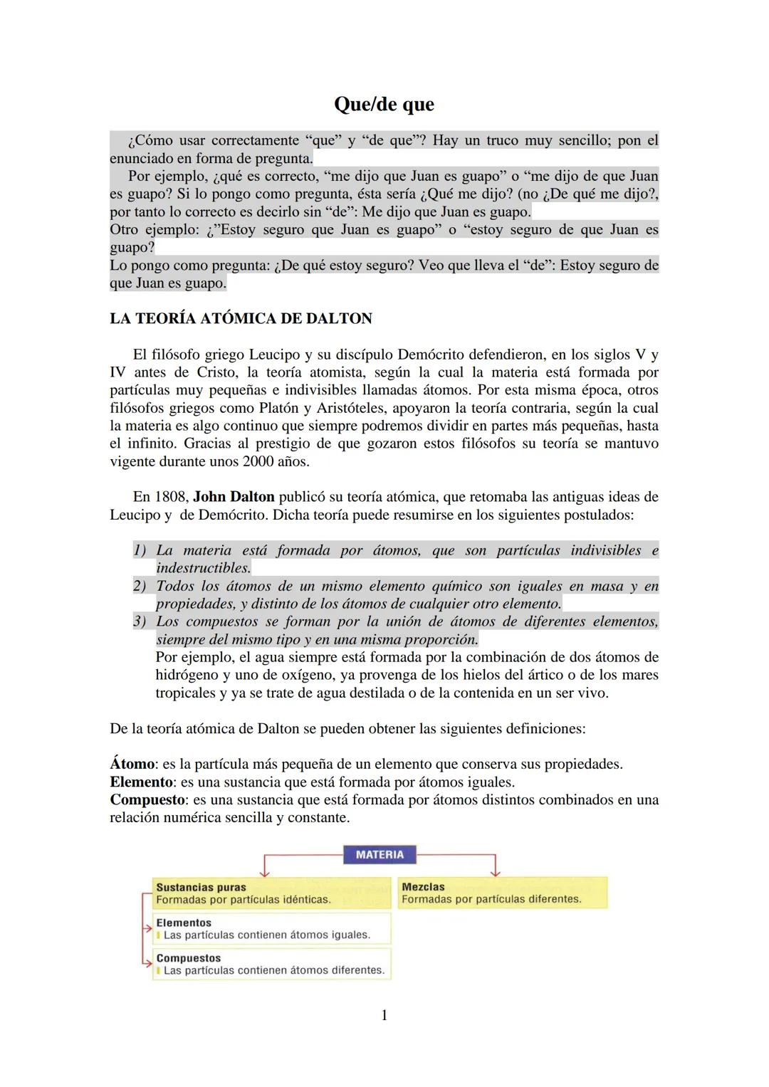 # Que/de que
¿Cómo usar correctamente "que" y "de que"? Hay un truco muy sencillo; pon el
enunciado en forma de pregunta.
Por ejemplo, ¿qu