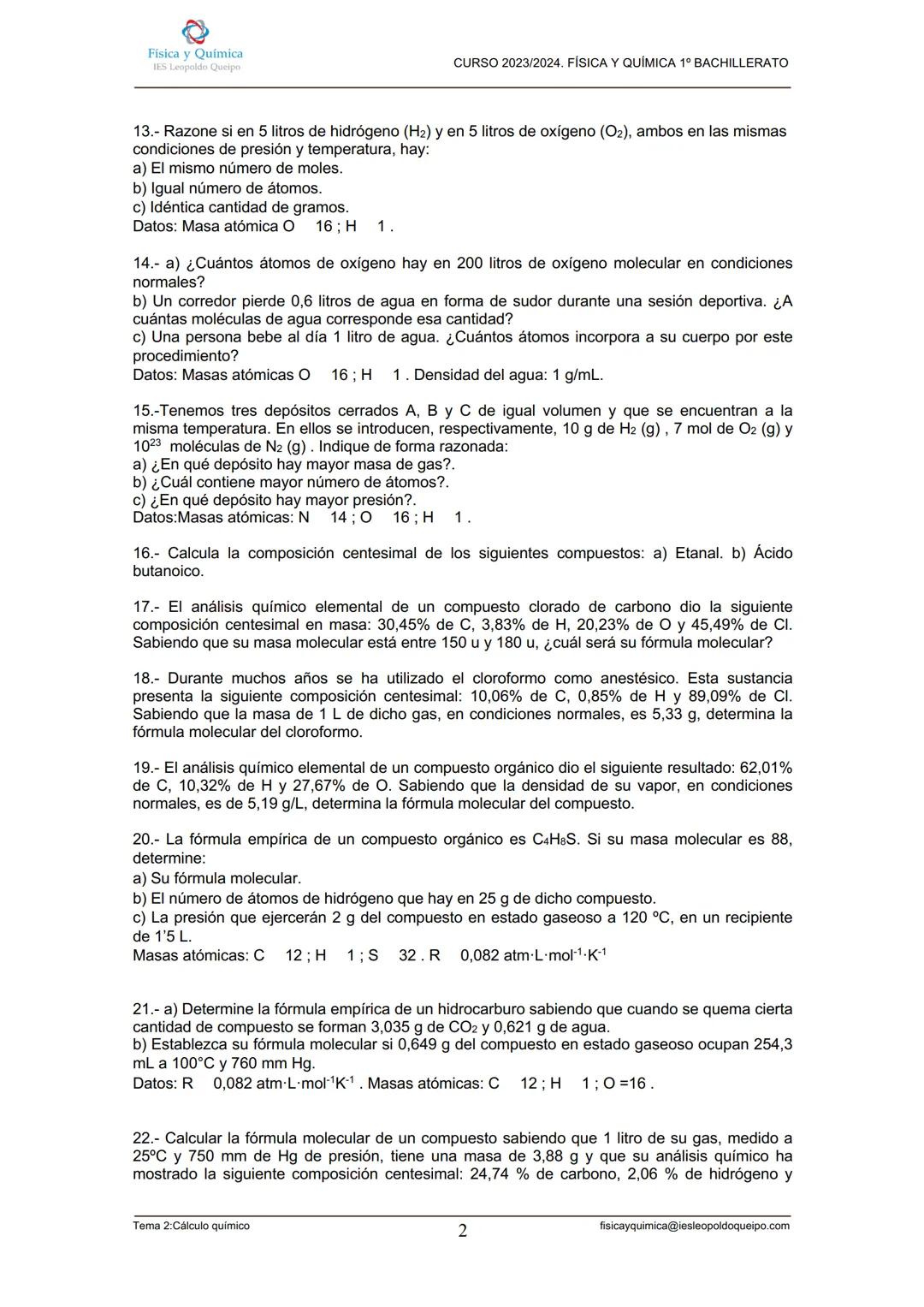 # CURSO 2023/2024. FÍSICA Y QUÍMICA 1º BACHILLERATO
13.- Razone si en 5 litros de hidrógeno ($H_2$) y en 5 litros de oxígeno ($O_2$), ambos