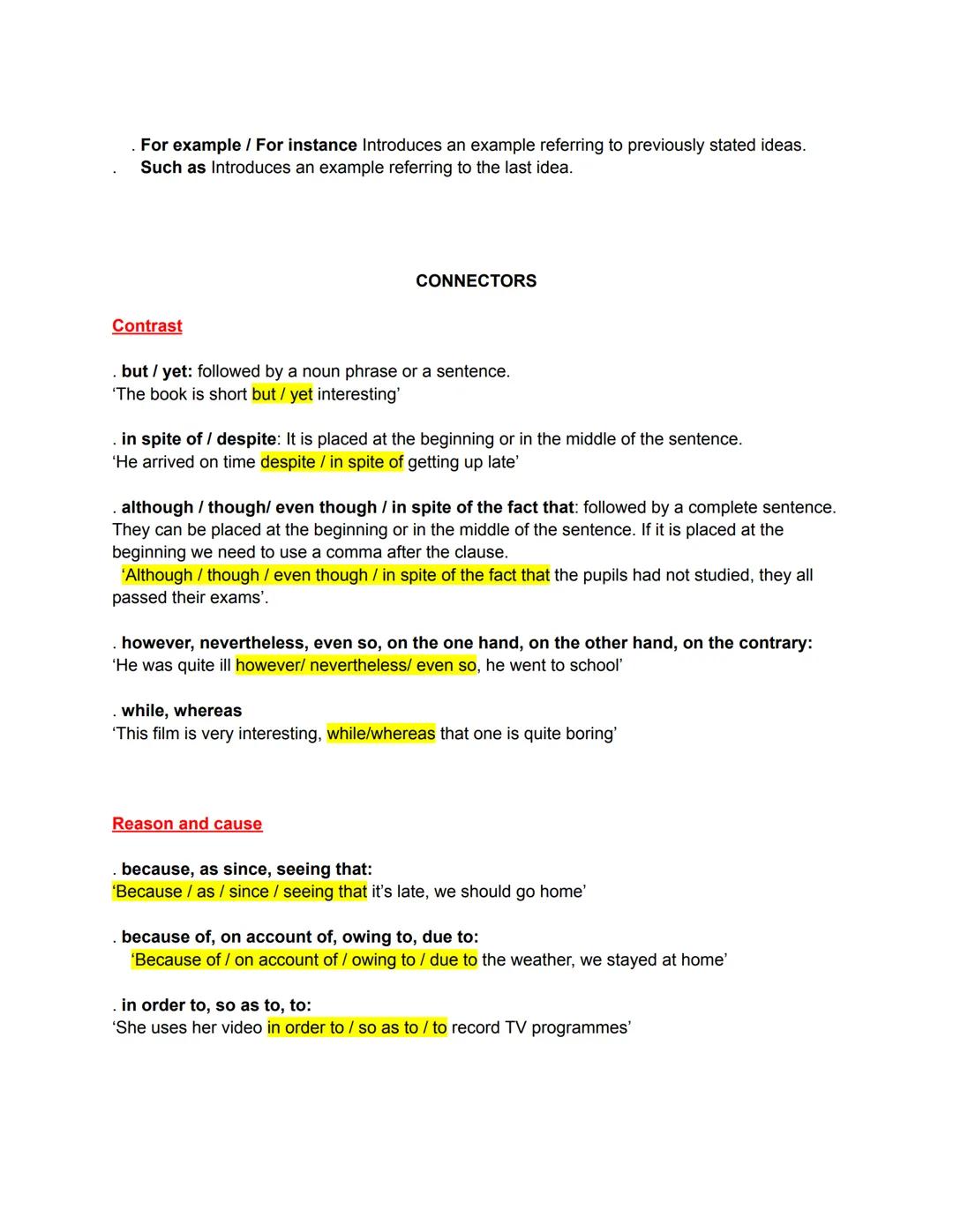 LINKERS
Contrast
* In spite of / Despite Link two contrasting ideas. Followed by a noun phrase.
* Although / (Even) though Link two co