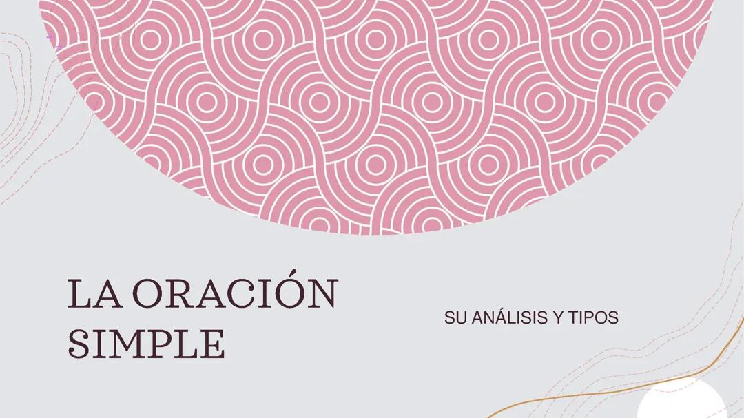 La oración simple y sus elementos esenciales.