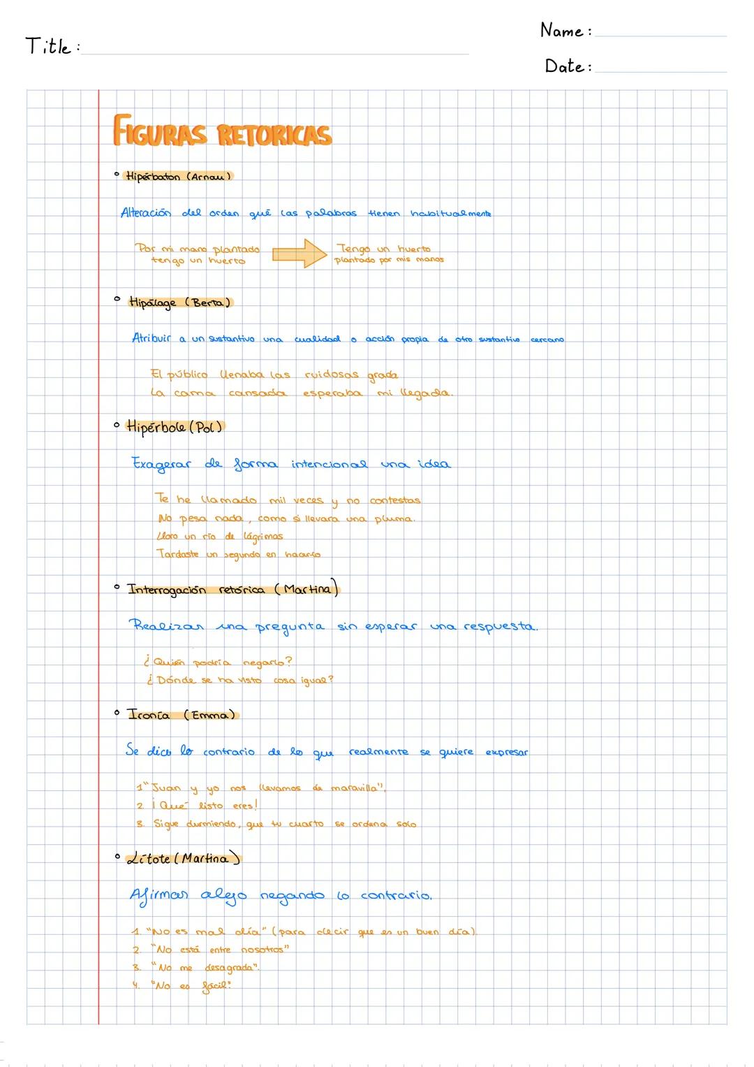 Title:
Name:
Date:
# FIGURAS RETORICAS
* Hipérbaton (Arnau)
Alteración del orden que las palabras Henen habitualmente.
Por mi mara plan
