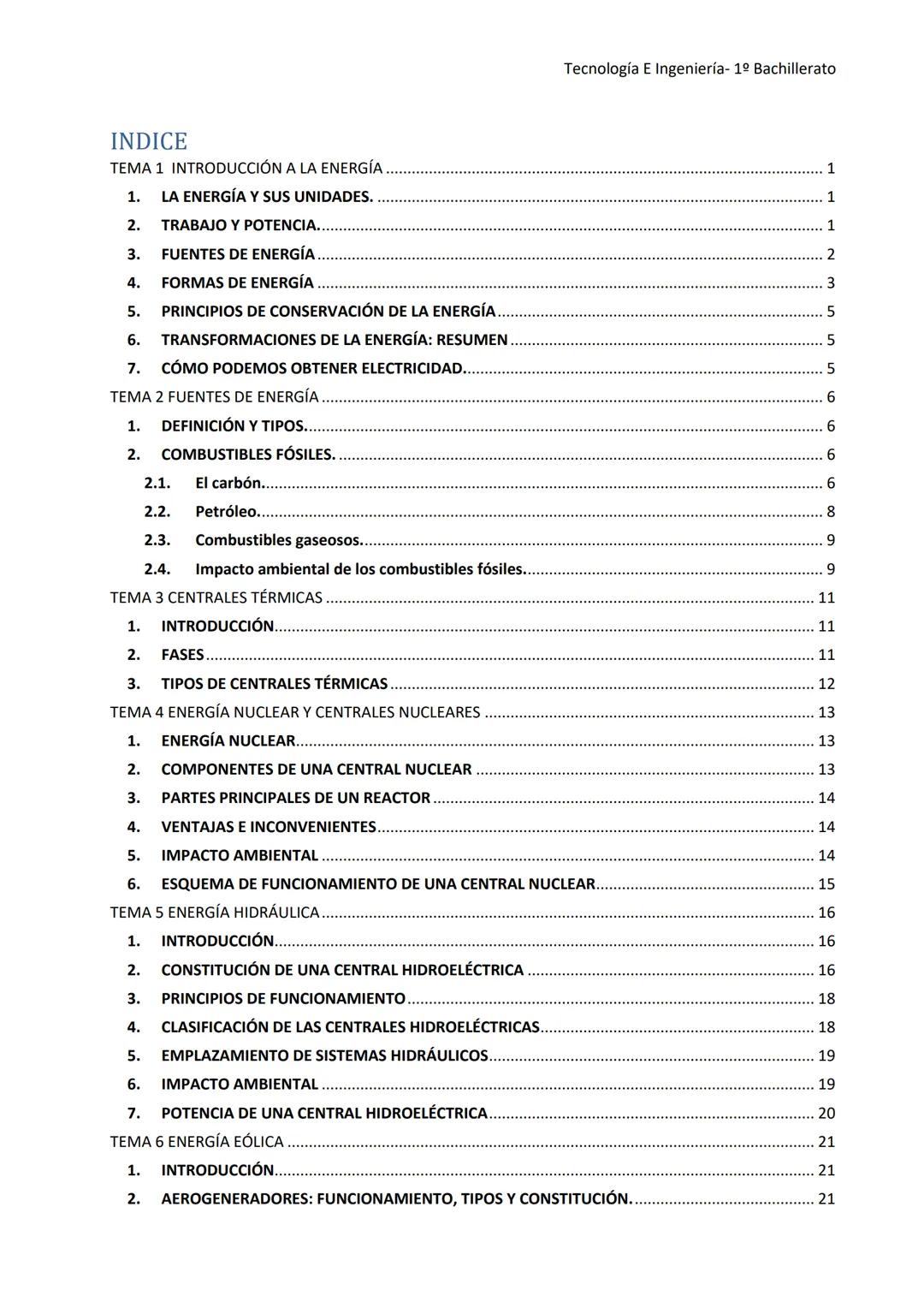 Tecnología E Ingeniería- 1º Bachillerato
BLOQUE DE ENERGÍA Tecnología E Ingeniería- 1º Bachillerato
INDICE
TEMA 1 INTRODUCCIÓN A LA ENERGÍ