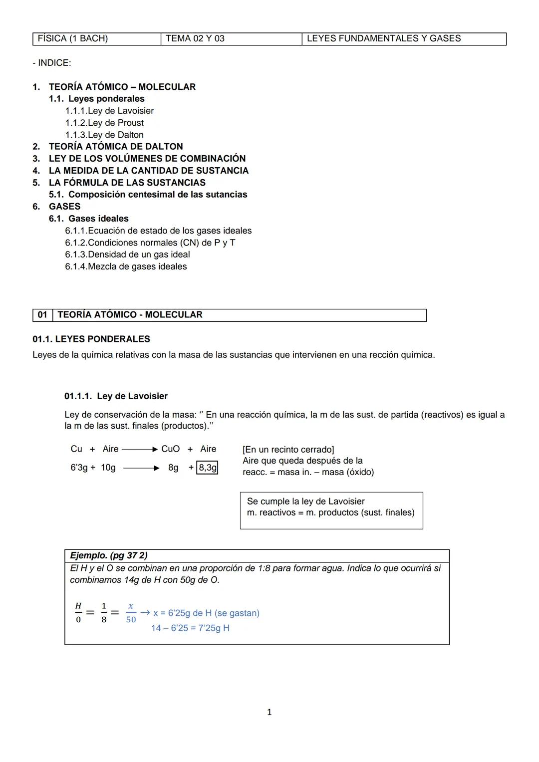 FISICA (1 BACH)
TEMA 02 Y 03
LEYES FUNDAMENTALES Y GASES
- INDICE:
1. TEORÍA ATÓMICO - MOLECULAR
1.1. Leyes ponderales
1.1.1.Ley de Lavois