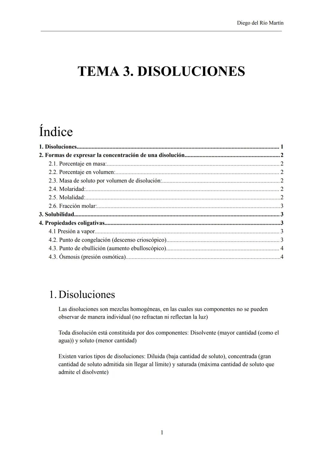--- OCR Start ---
Diego del Río Martin
TEMA 3. DISOLUCIONES
Índice
1. Disoluciones..
1
2. Formas de expresar la concentración de una disoluc