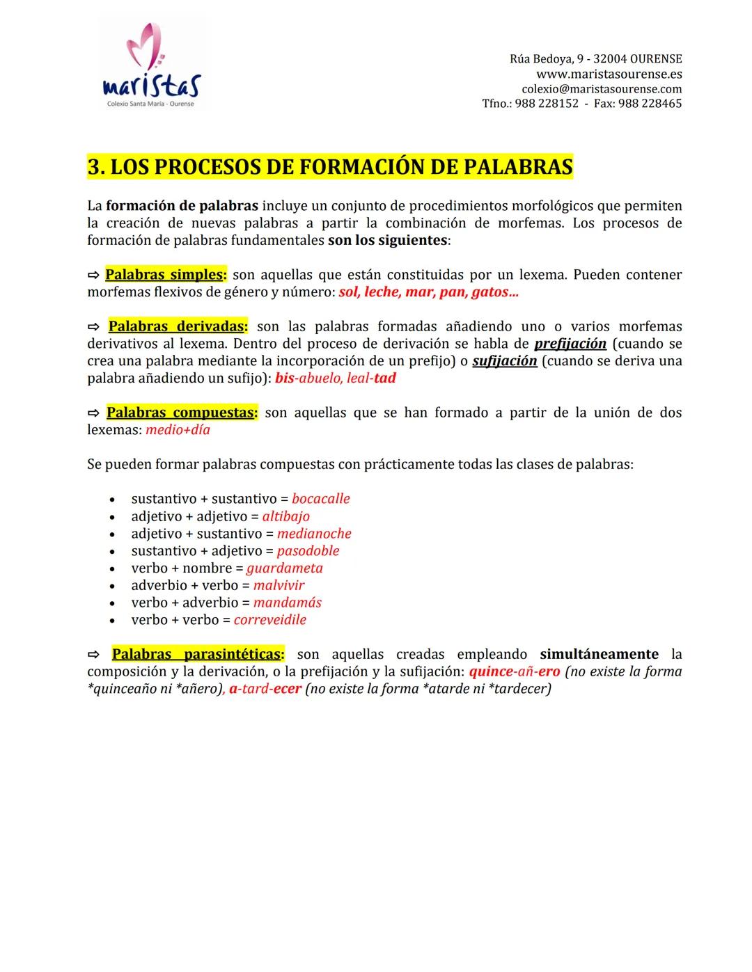 الله
morfología
léxica
estructura de la palabra
procesos de formación
B
A
2+2-4
326
Código:
Curso:
Colegio Marista Santa María - Ouren