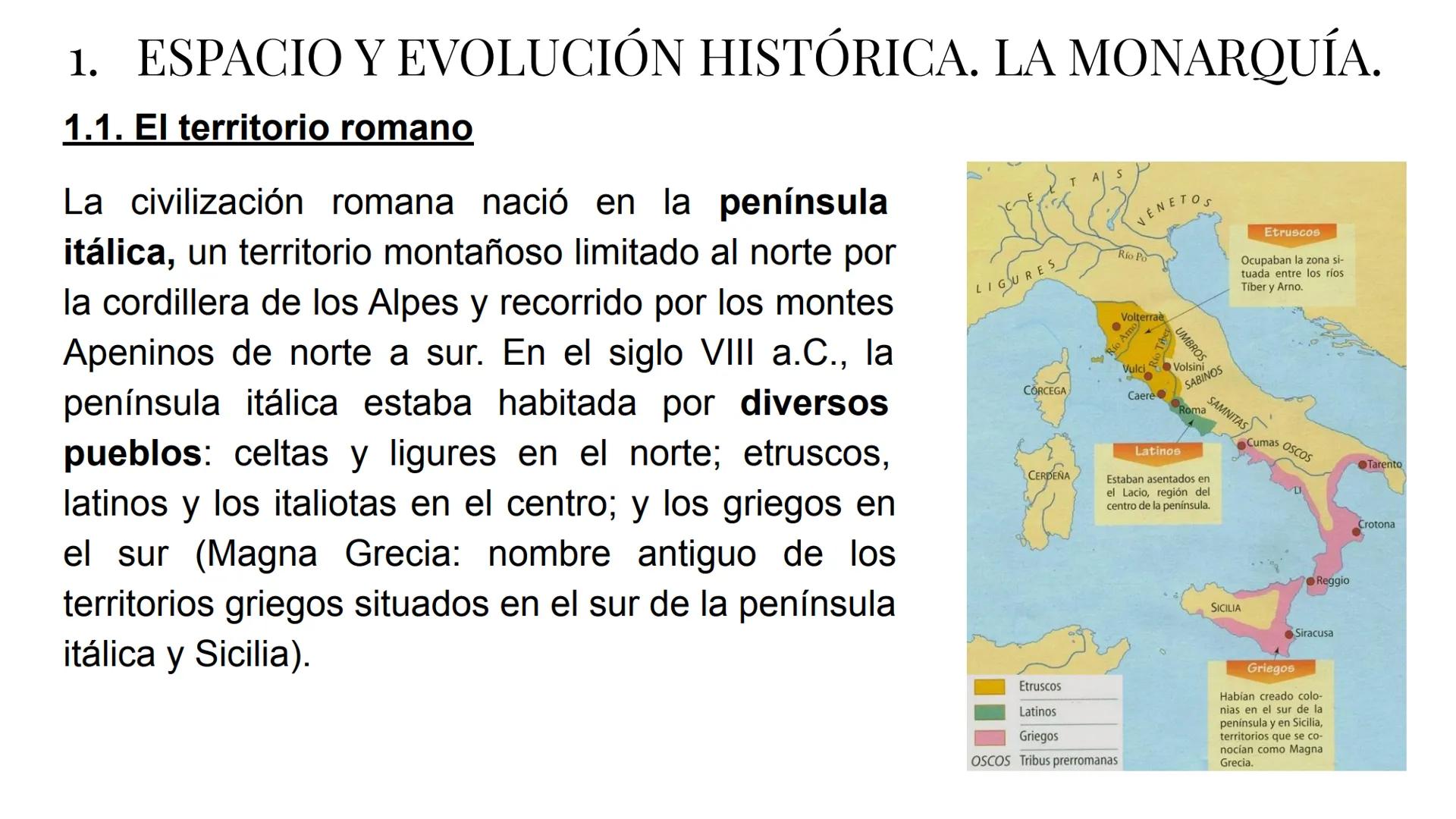 # TEMA 10: ROMA # 1. ESPACIO Y EVOLUCIÓN HISTÓRICA. LA MONARQUÍA.
## 1.1. El territorio romano
La civilización romana nació en la penínsul