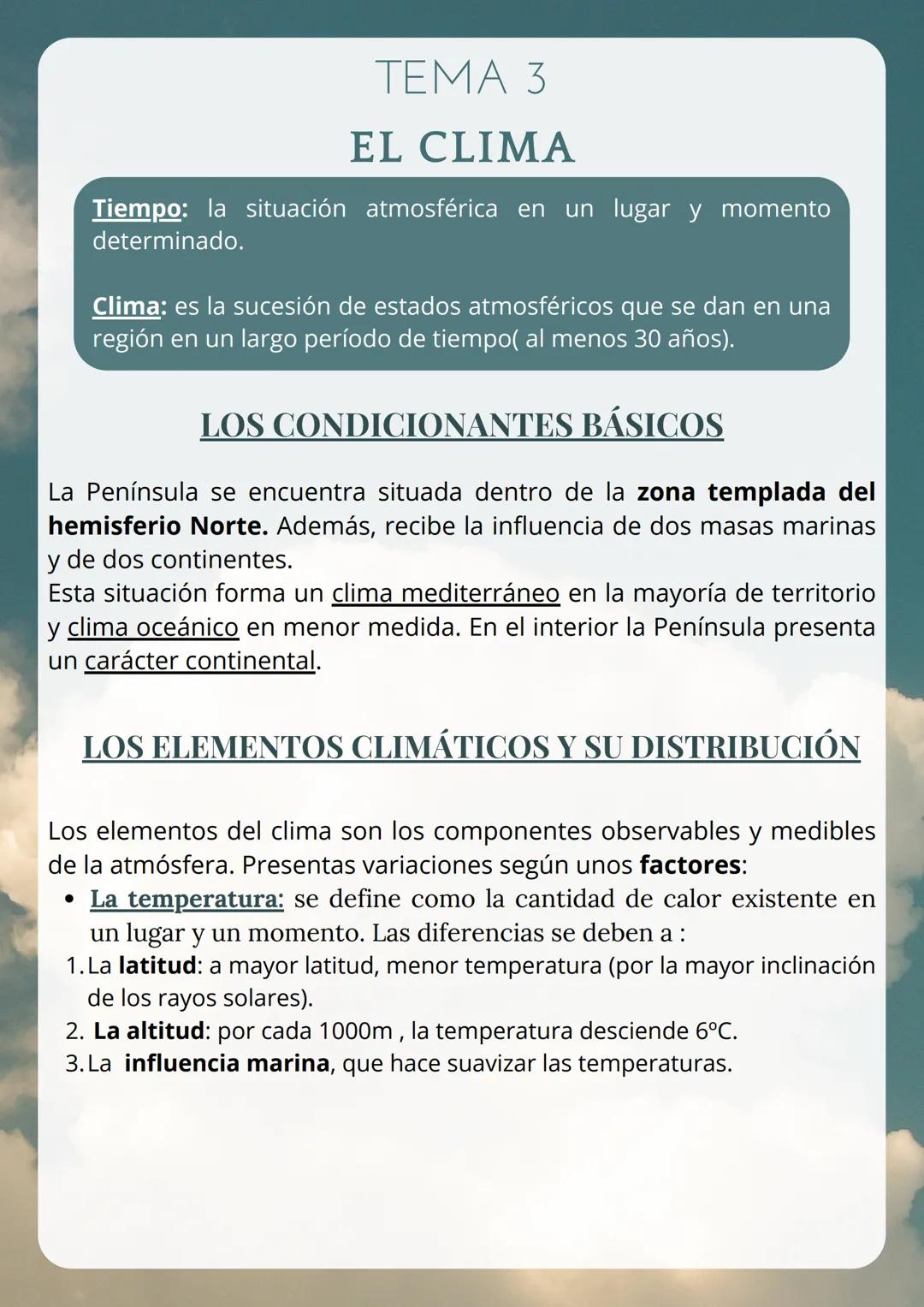 --- OCR Start ---
TEMA 3
EL CLIMA
Tiempo: la situación atmosférica en un lugar y momento
determinado.
Clima: es la sucesión de estados atmos