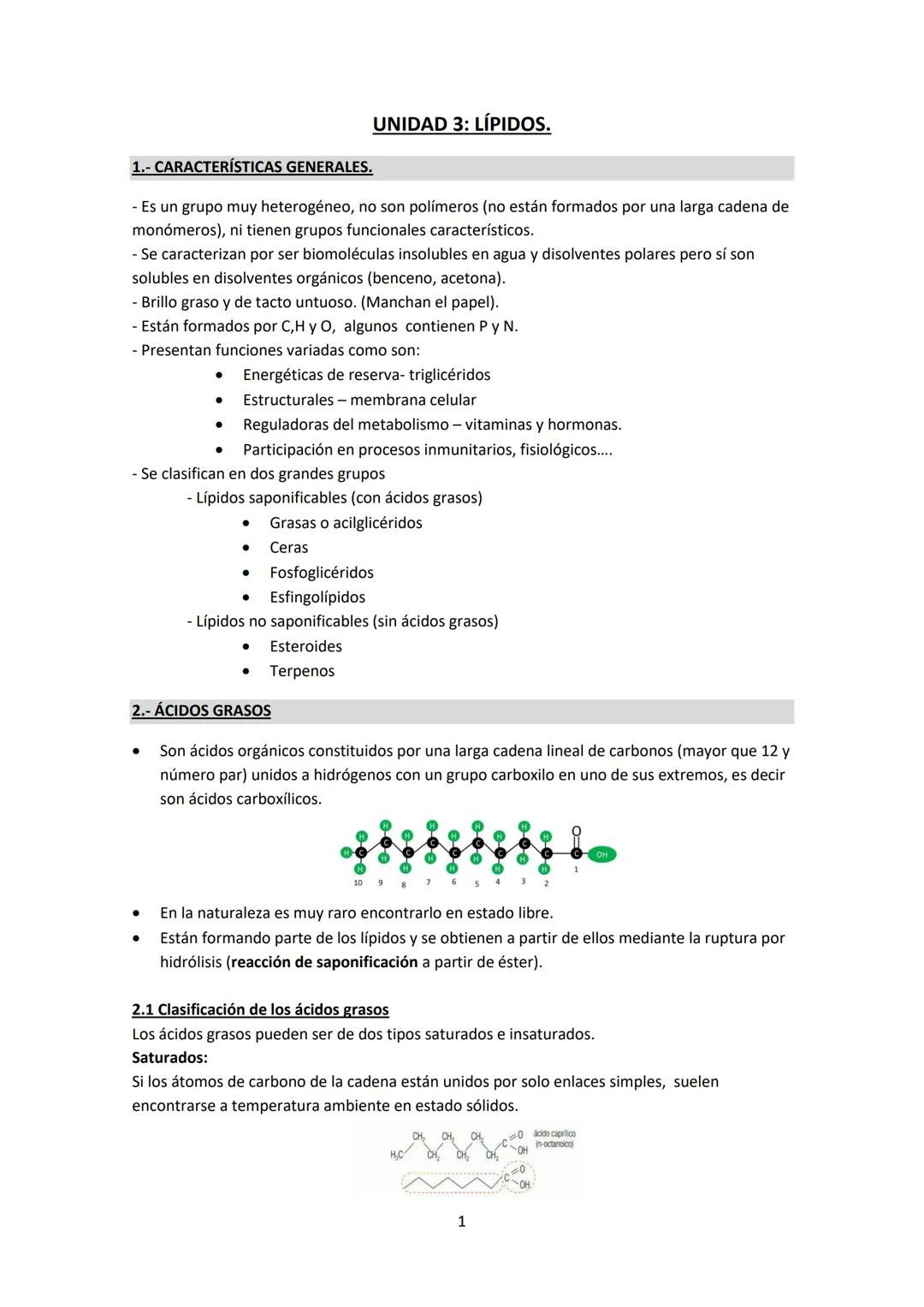 --- OCR Start ---
UNIDAD 3: LÍPIDOS.
1.- CARACTERÍSTICAS GENERALES.
- Es un grupo muy heterogéneo, no son polímeros (no están formados por u