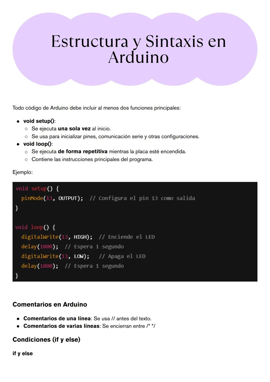 # Estructura y Sintaxis en
# Arduino
Todo código de Arduino debe incluir al menos dos funciones principales:
* **void setup():**
*