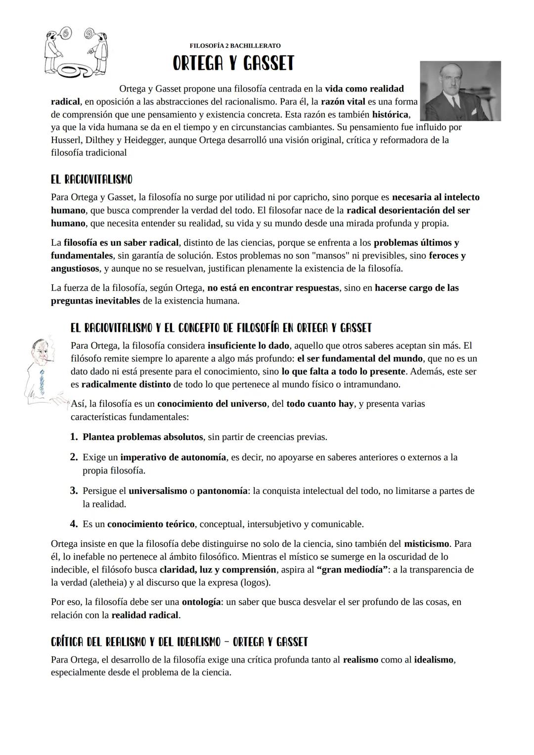 FILOSOFÍA 2 BACHILLERATO
ORTEGA Y GASSET
Ortega y Gasset propone una filosofía centrada en la vida como realidad
radical, en oposición a las