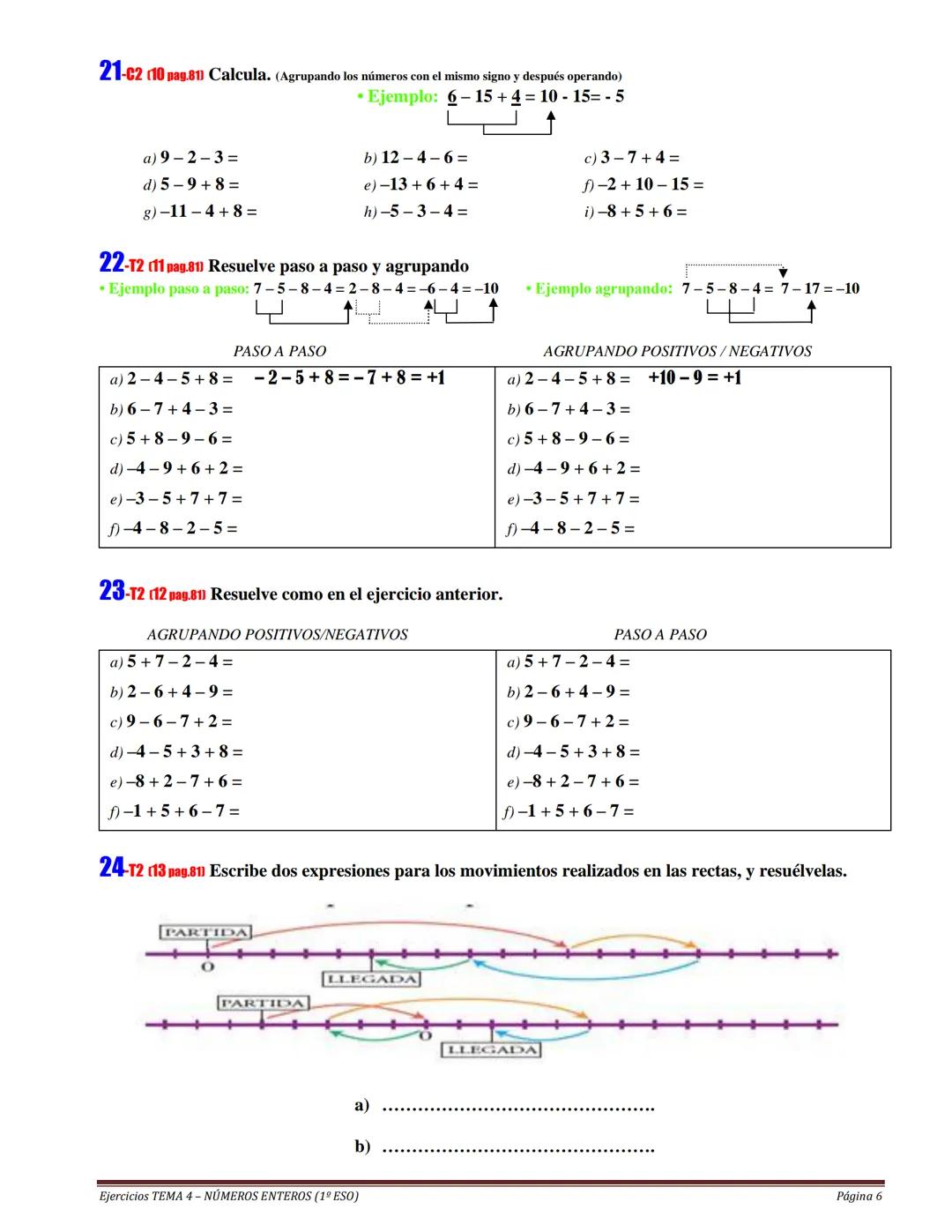 SATISFACTORIO ACEPTABLE MEJORABLE
Cuaderno: LIMPIEZA Y ORGANIZACIÓN
Realización de TAREAS
TEMA 4
NÚMEROS ENTEROS
ALUMNO/A:
№
Ejercici