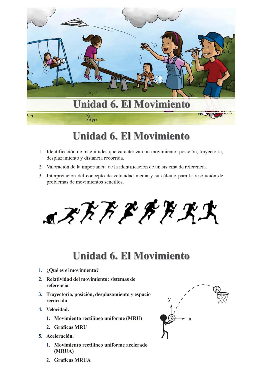 # Unidad 6. El Movimiento
Unidad 6. El Movimiento
1. Identificación de magnitudes que caracterizan un movimiento: posición, trayectoria,
d