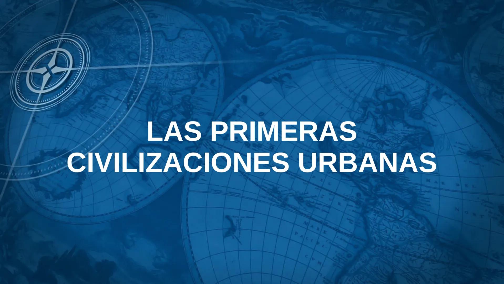 # LAS PRIMERAS
# CIVILIZACIONES URBANAS Rio Tigris
MESOPOTΑΜΙΑ
Rio Eufrates
12002
30°
40°
MAR NEGRO
MAR
CASPIO
Rio Nilo
MAR
ROJO
MAR MEDITE
