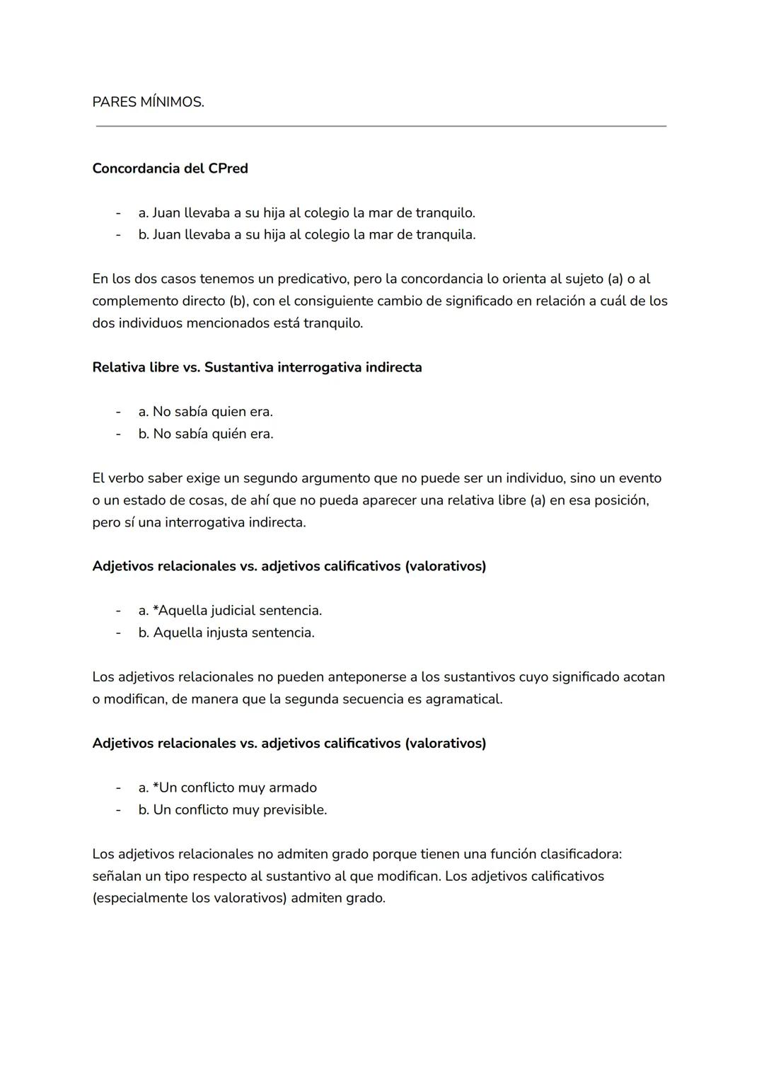 PARES MÍNIMOS.
Concordancia del CPred
- a. Juan llevaba a su hija al colegio la mar de tranquilo.
- b. Juan llevaba a su hija al colegio l