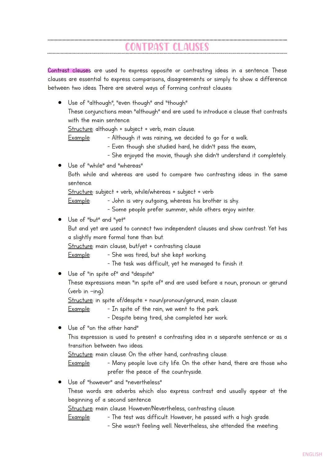 # CONTRAST CLAUSES
Contrast clauses are used to express opposite or contrasting ideas in a sentence. These
clauses are essential to express